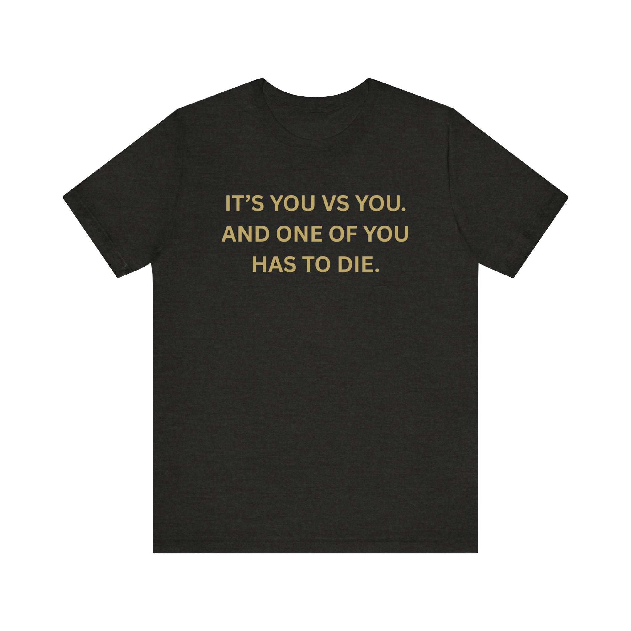 Motivational Tee, Unisex Short Sleeve Shirt "It's You Vs You"