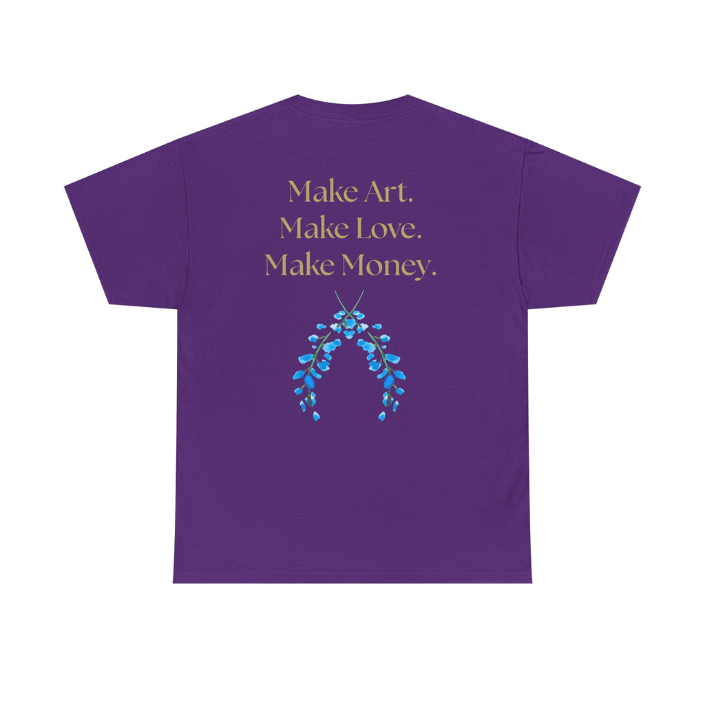 "Make Art, Make money, Make Love" Bohemian Inspirational Unisex Tee