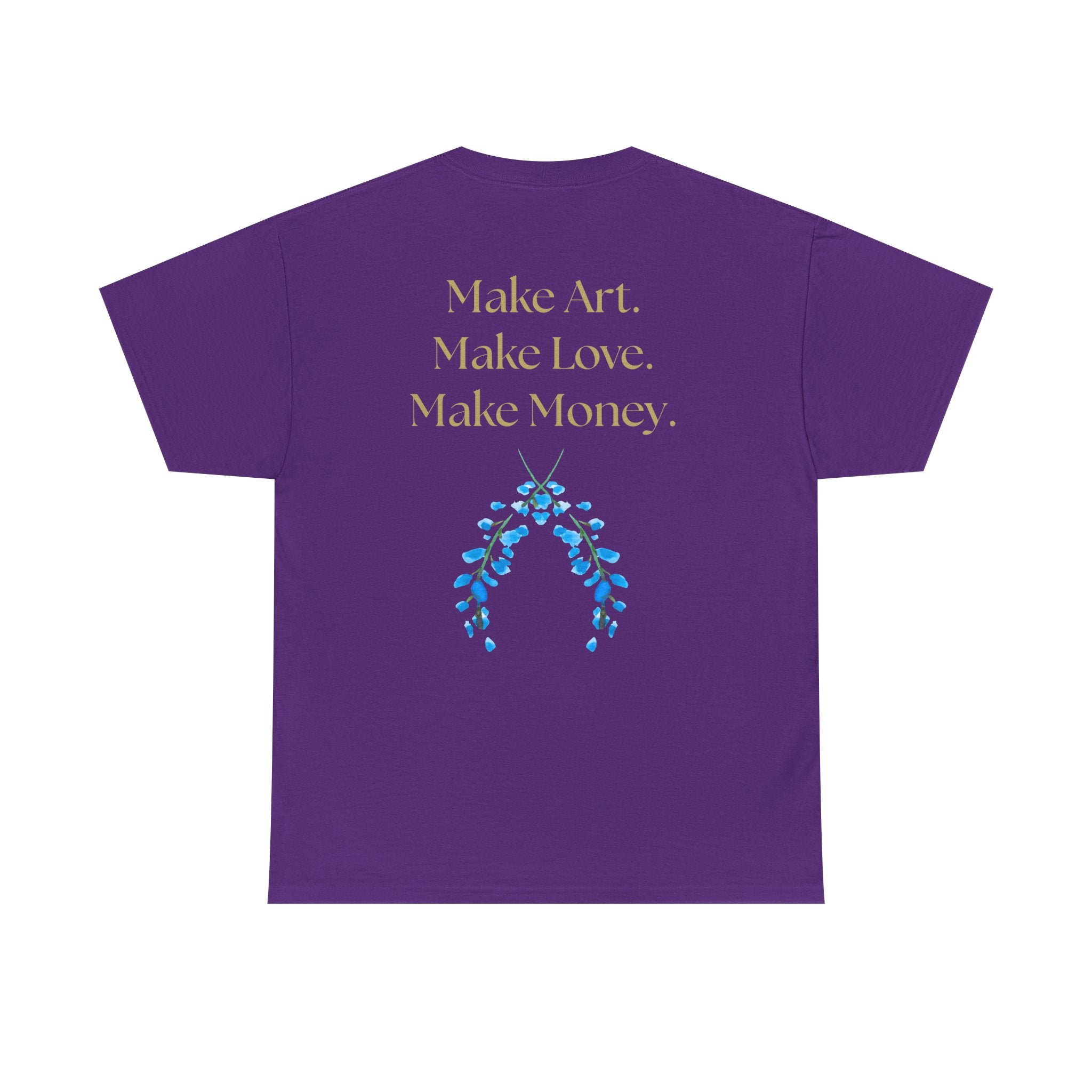 "Make Art, Make money, Make Love" Bohemian Inspirational Unisex Tee