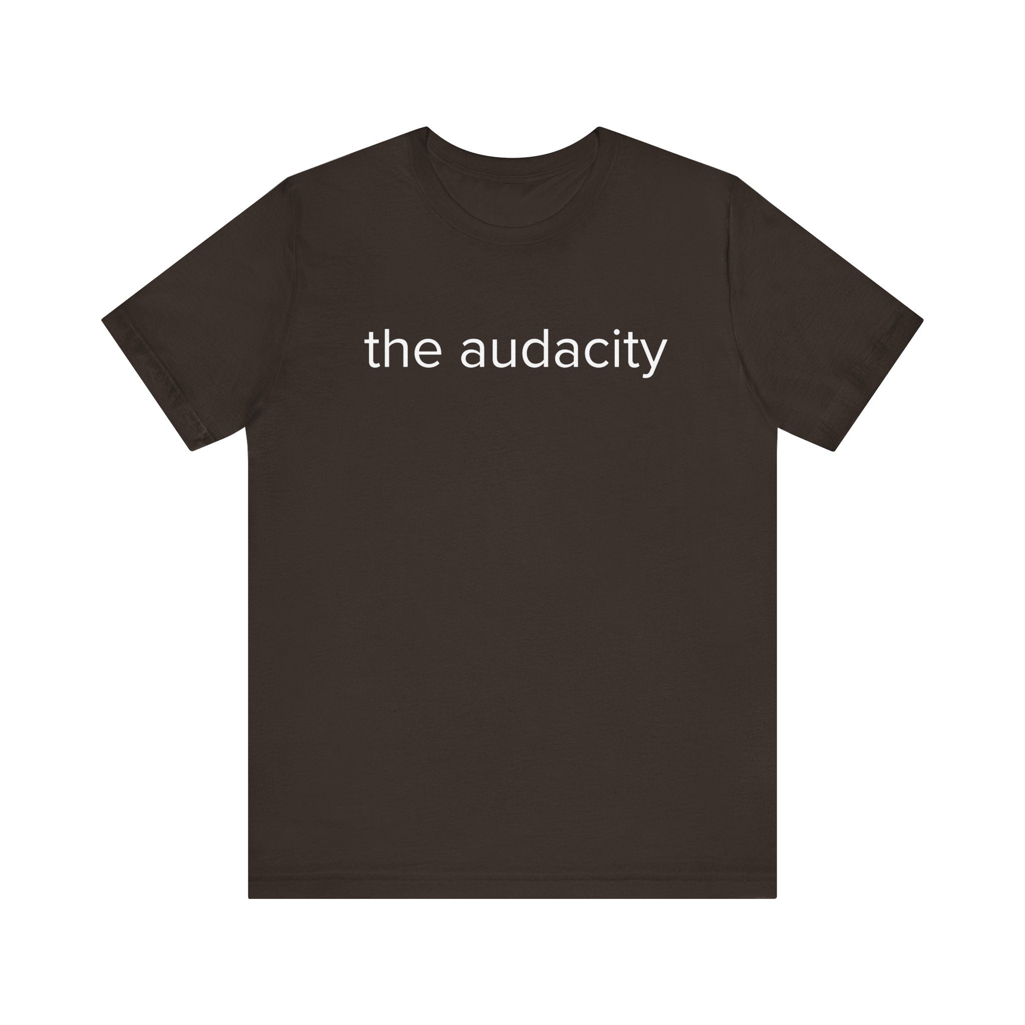 "the audacity" Unisex Tee,