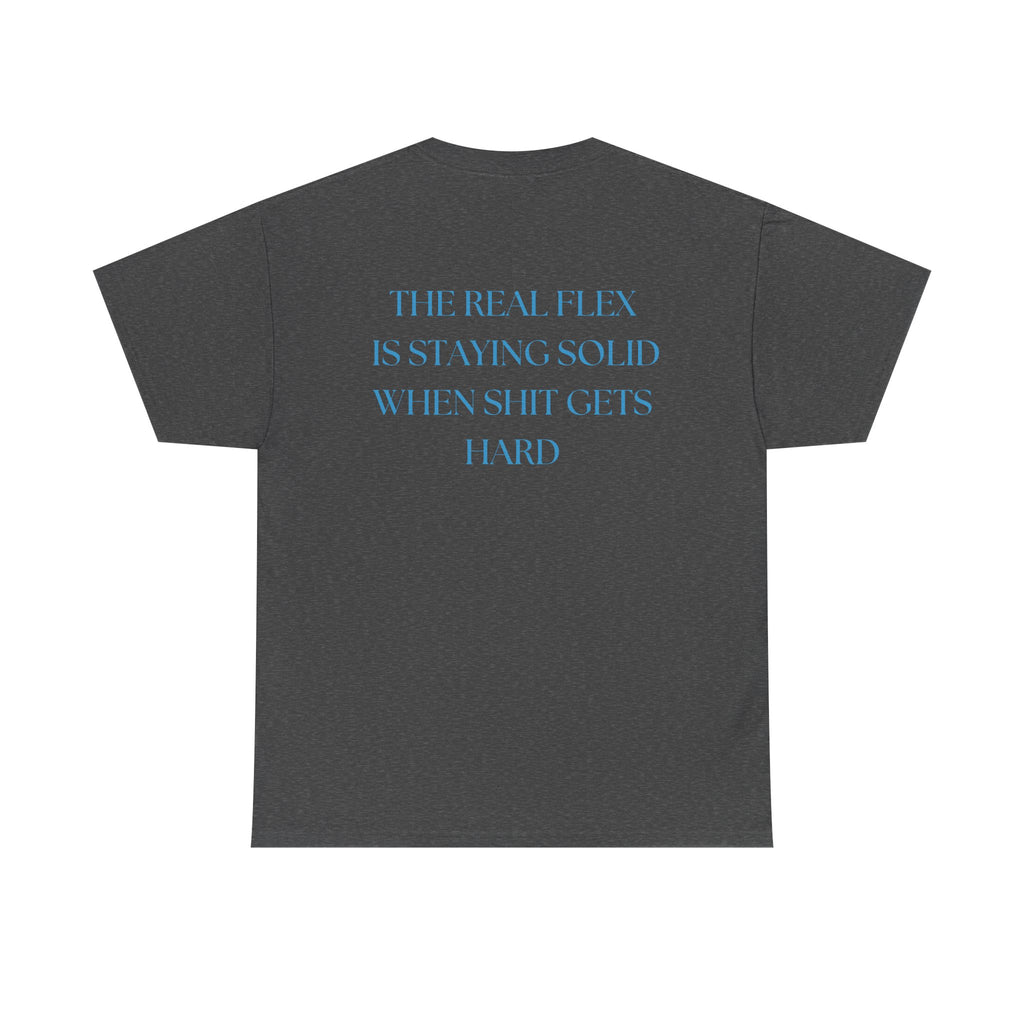 "The Real Flex" Inspirational Quote Unisex Tee
