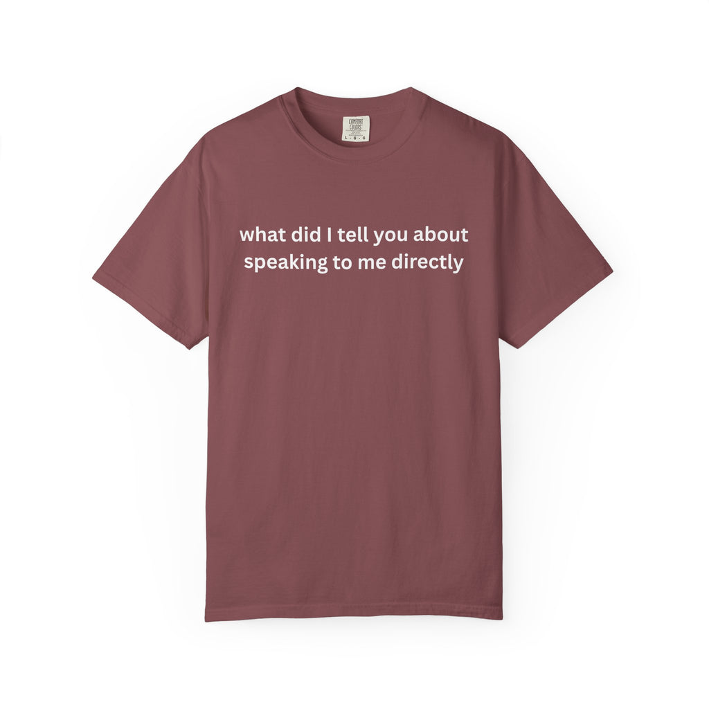 Funny Statement T-Shirt for Casual Vibes, "What did i tell you"