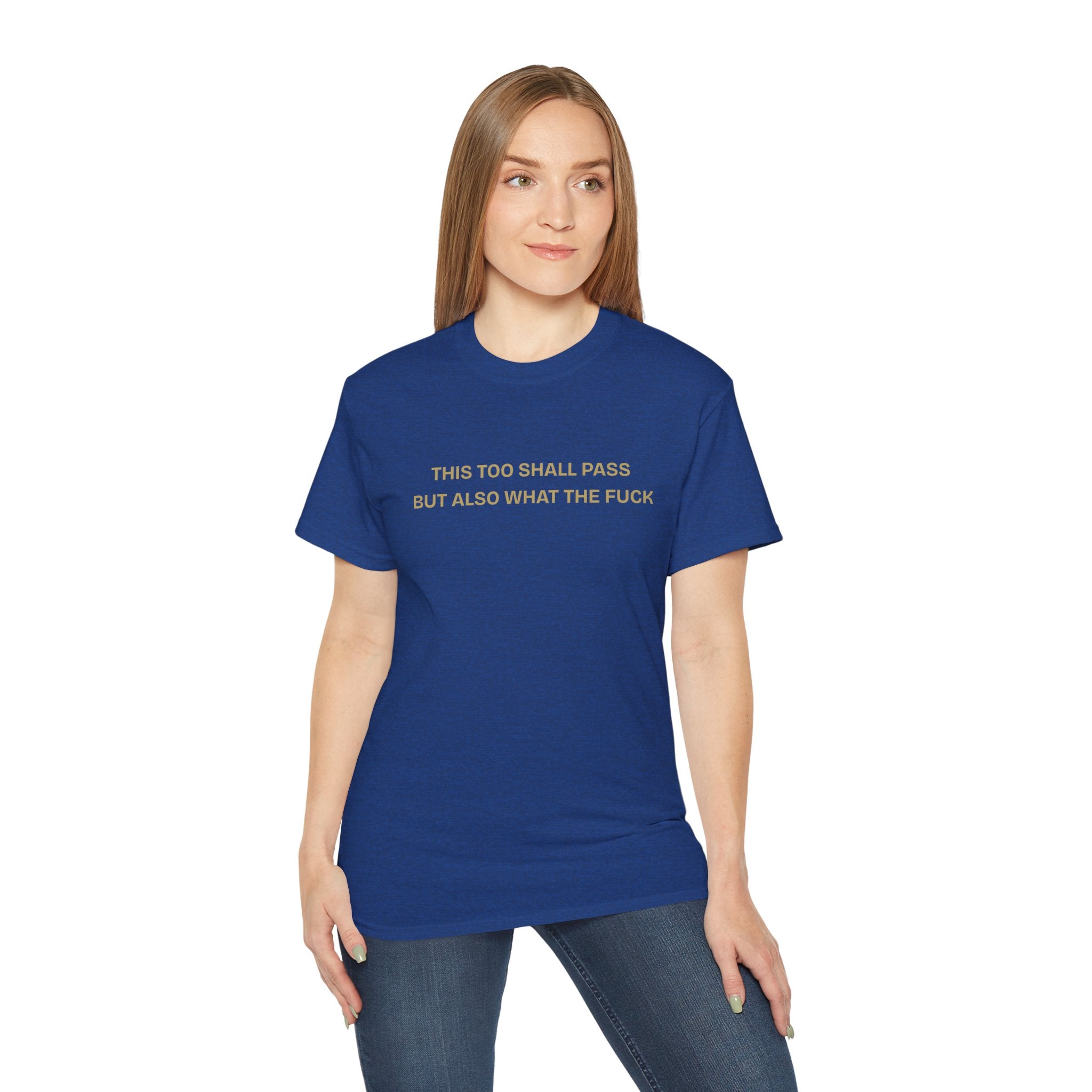 Humorous Quote Tee, Casual Unisex T-Shirt "This too shall pass"