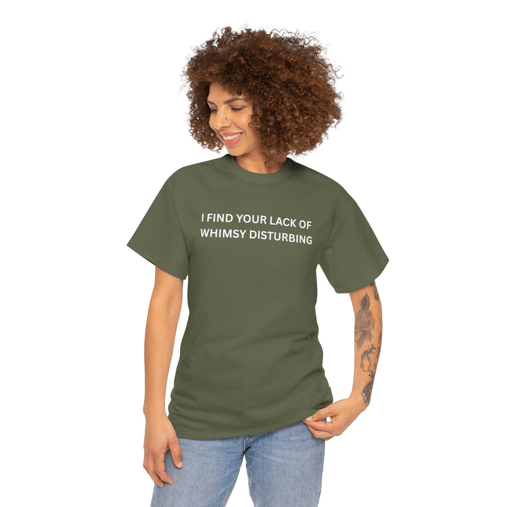 Comfortable Unisex Cotton Tee "I find your lack of whimsy"