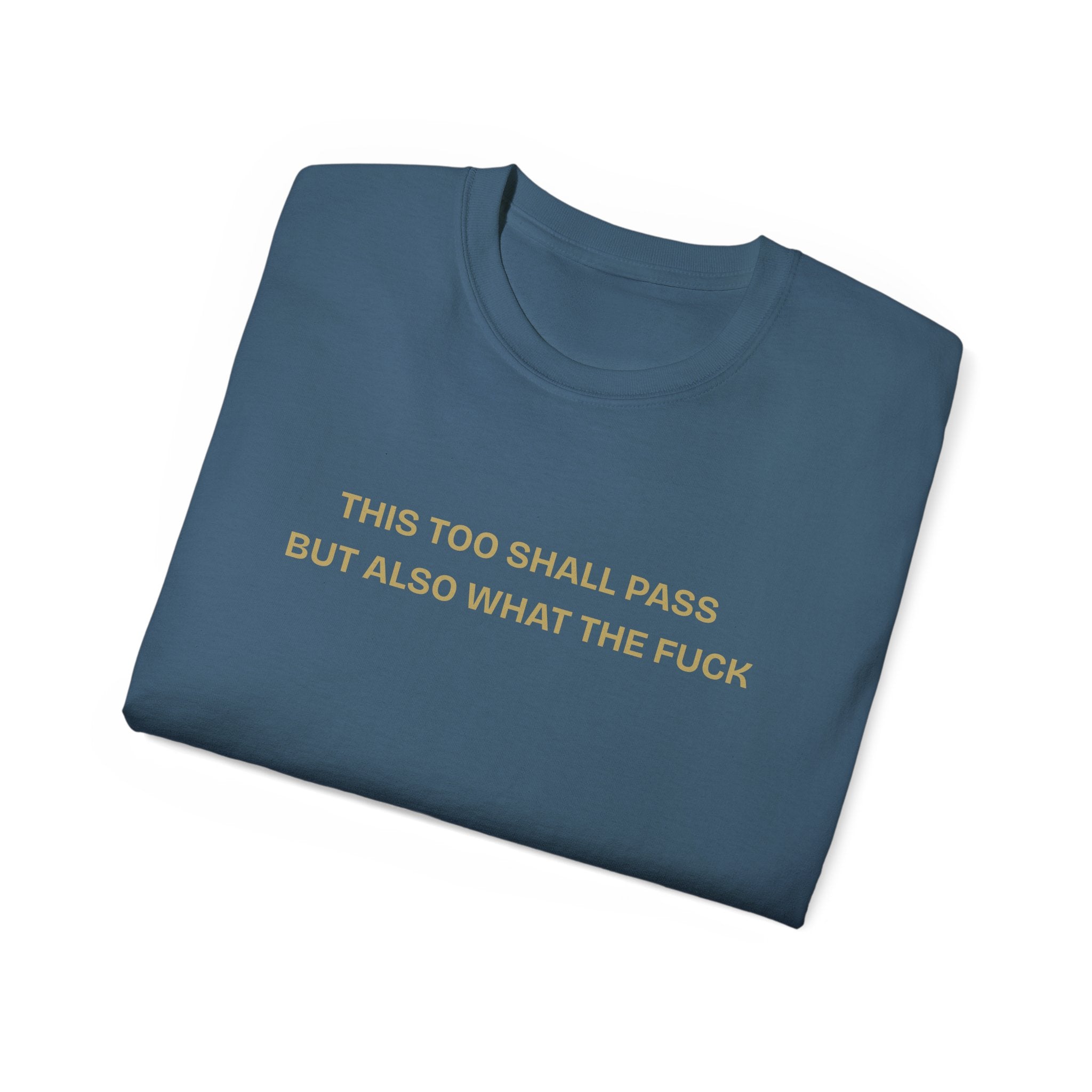Humorous Quote Tee, Casual Unisex T-Shirt "This too shall pass"