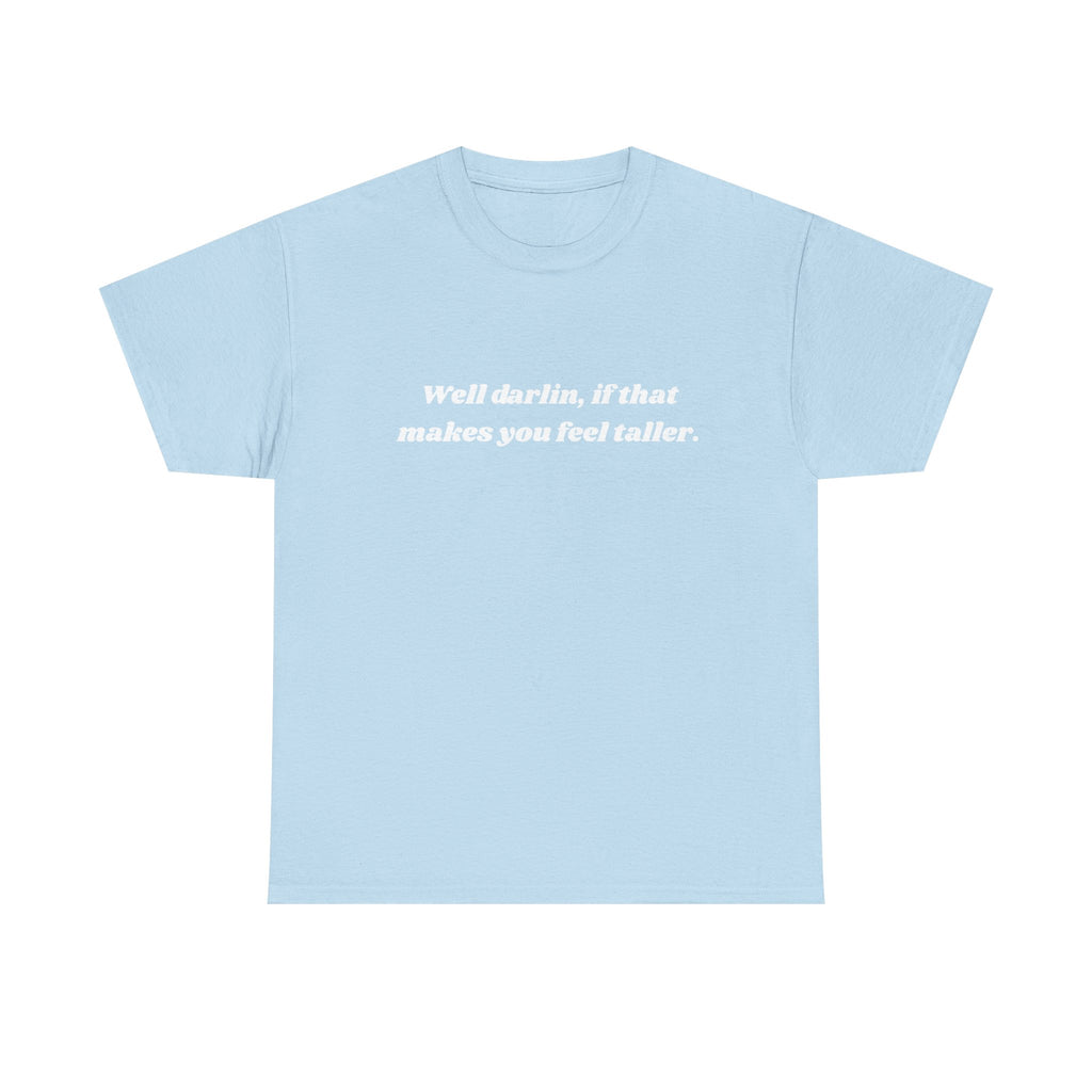 Unisex Heavy Cotton Tee "Well Darlin"
