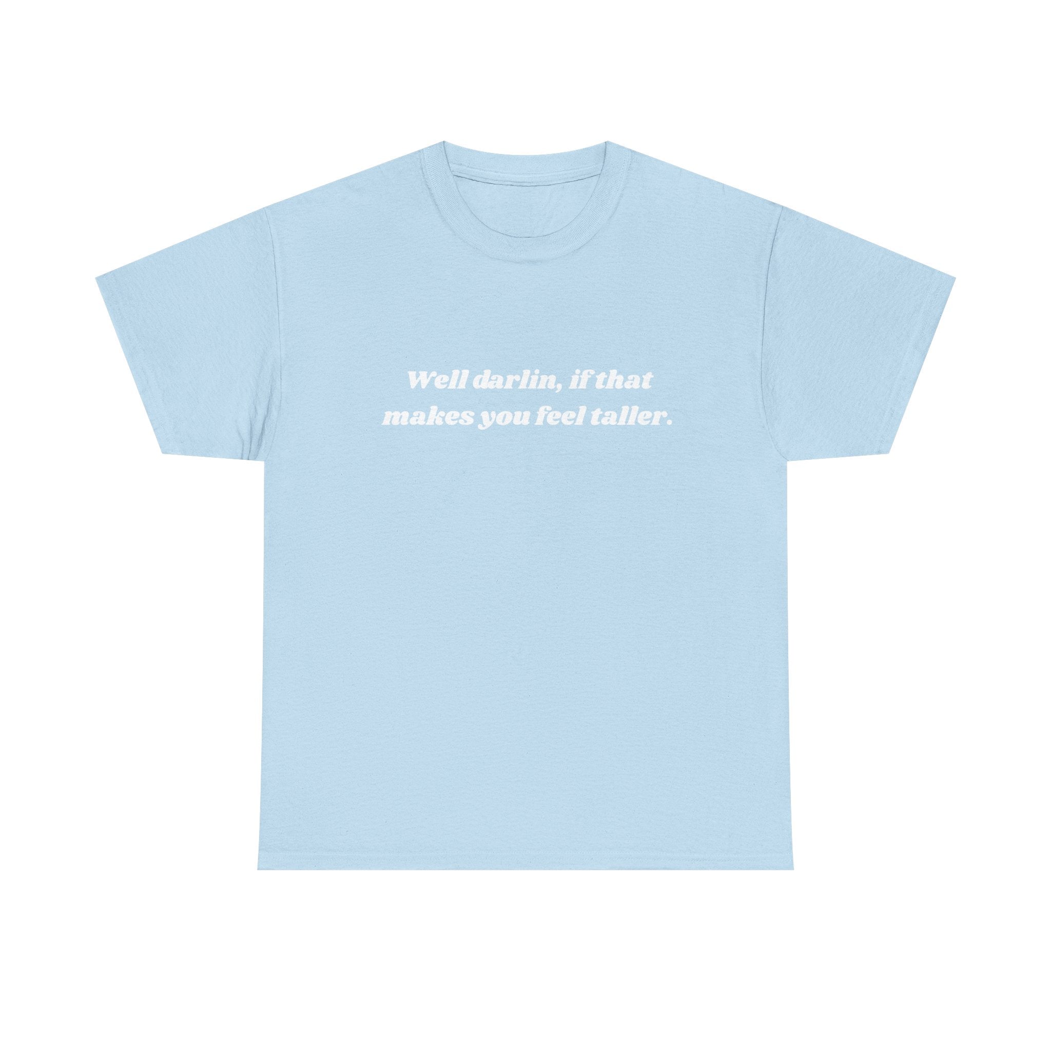 Unisex Heavy Cotton Tee "Well Darlin"