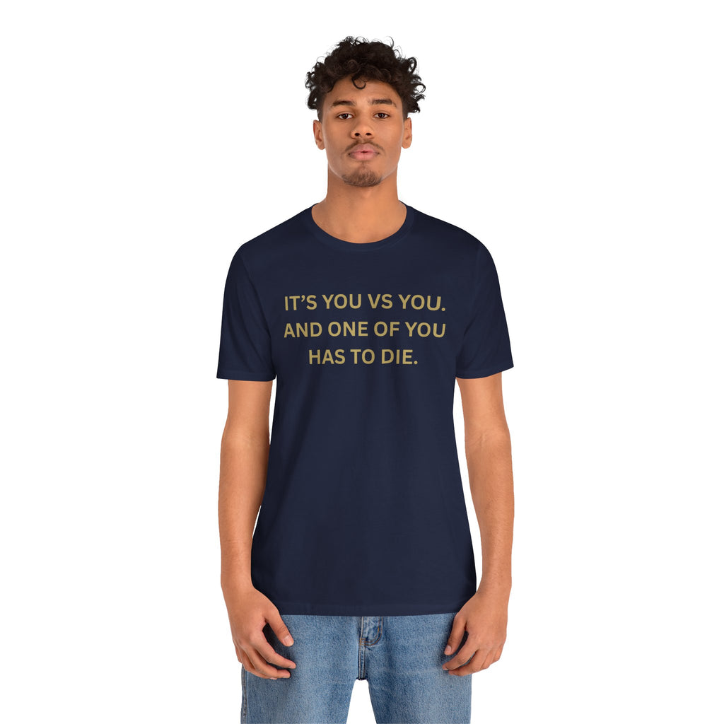 Motivational Tee, Unisex Short Sleeve Shirt "It's You Vs You"
