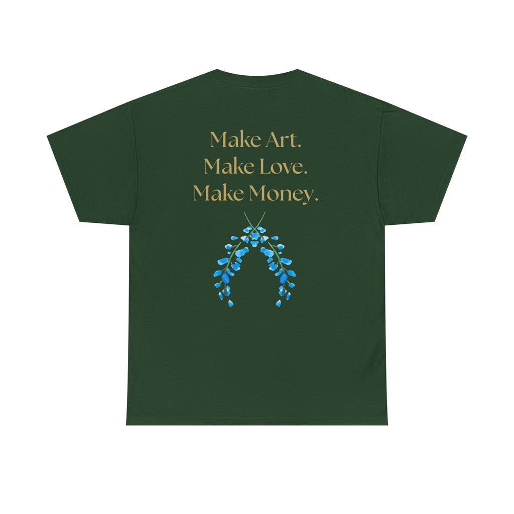 "Make Art, Make money, Make Love" Bohemian Inspirational Unisex Tee