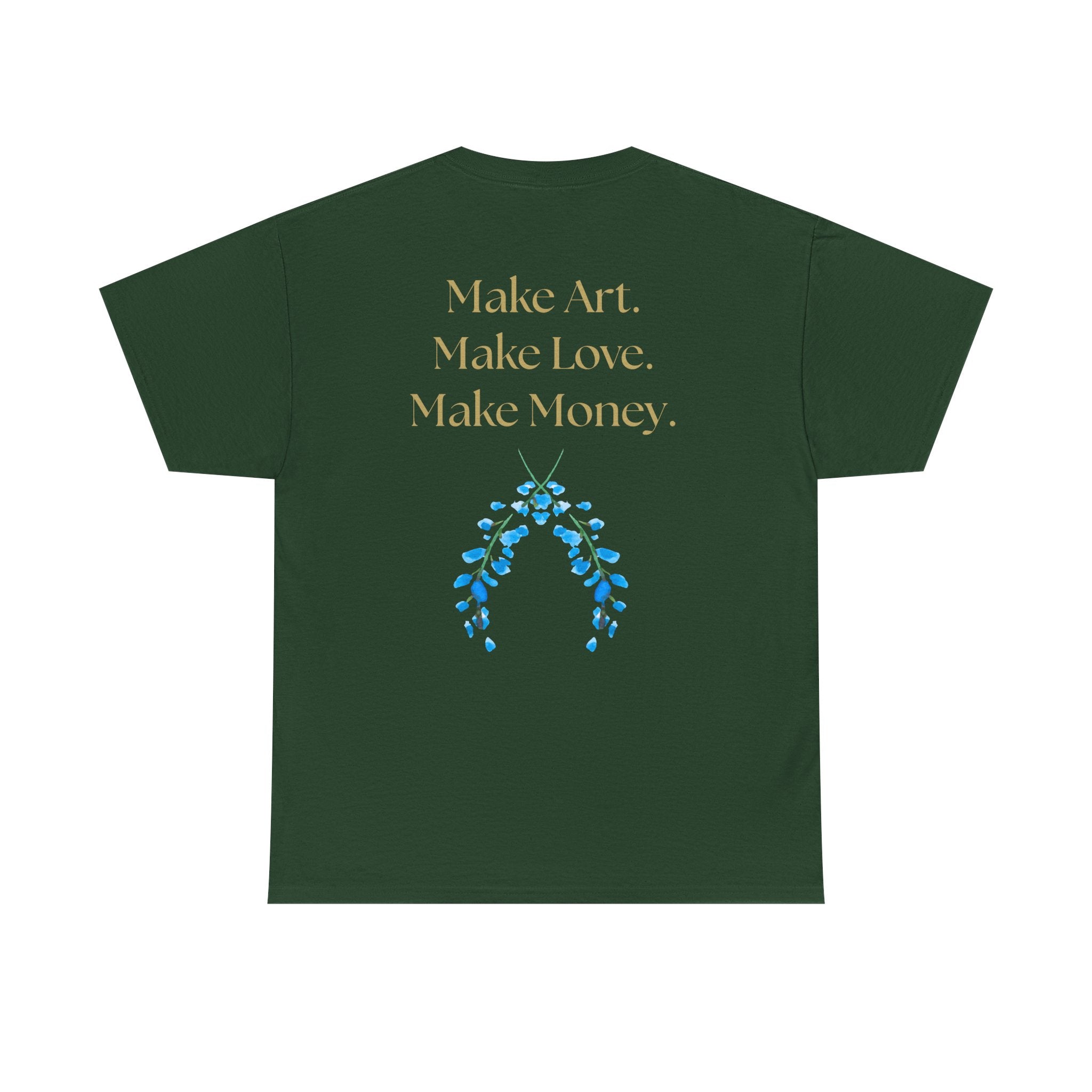 "Make Art, Make money, Make Love" Bohemian Inspirational Unisex Tee