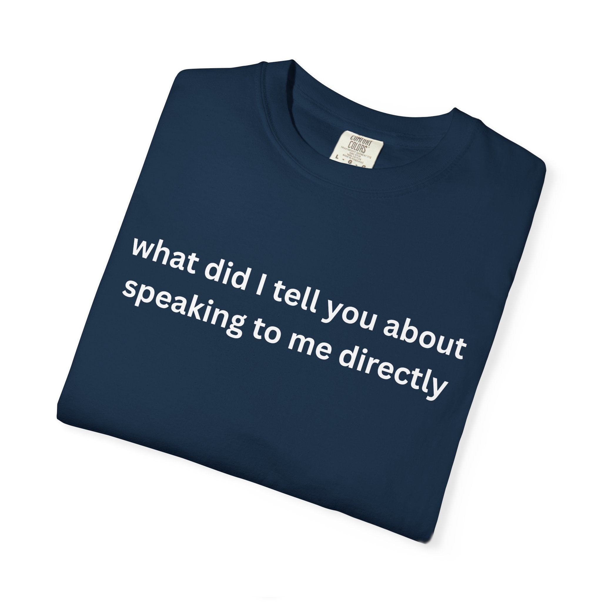 Funny Statement T-Shirt for Casual Vibes, "What did i tell you"