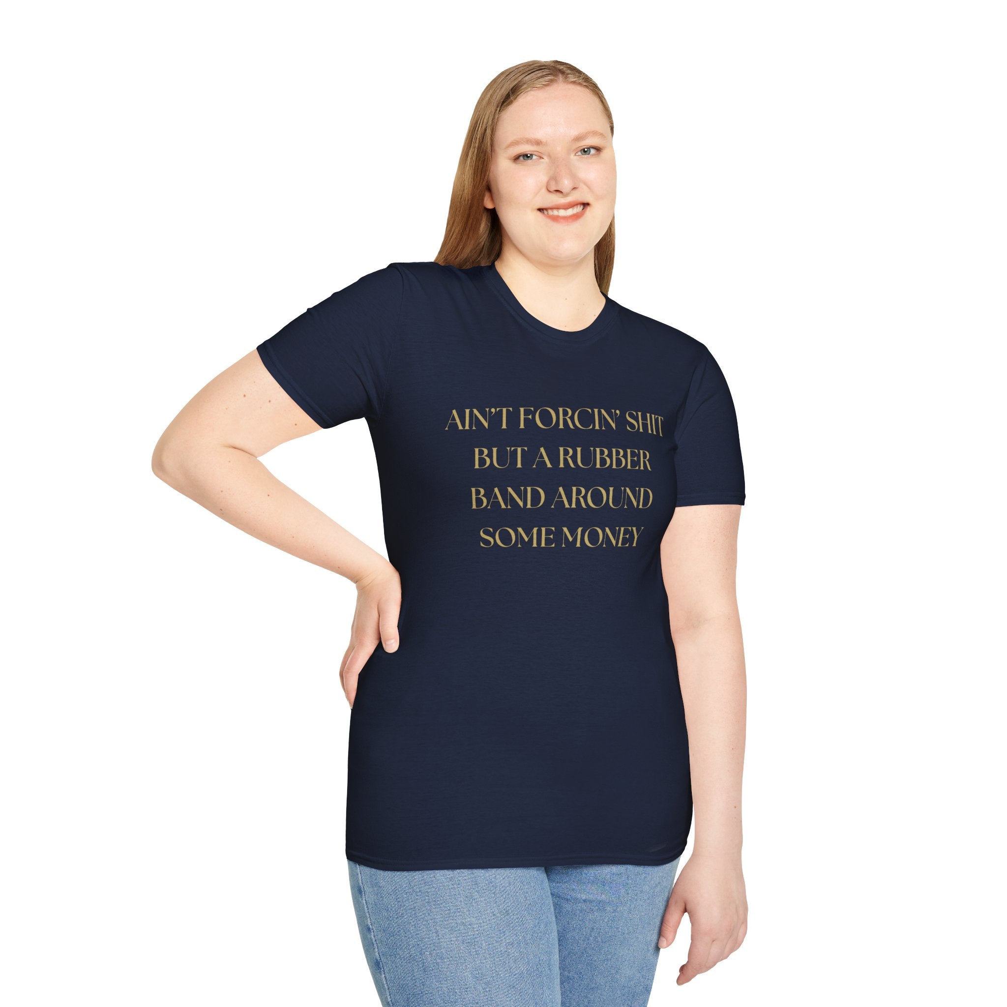 Funny Quote T-Shirt, Unisex Graphic Tee "Ain't forcing shit"
