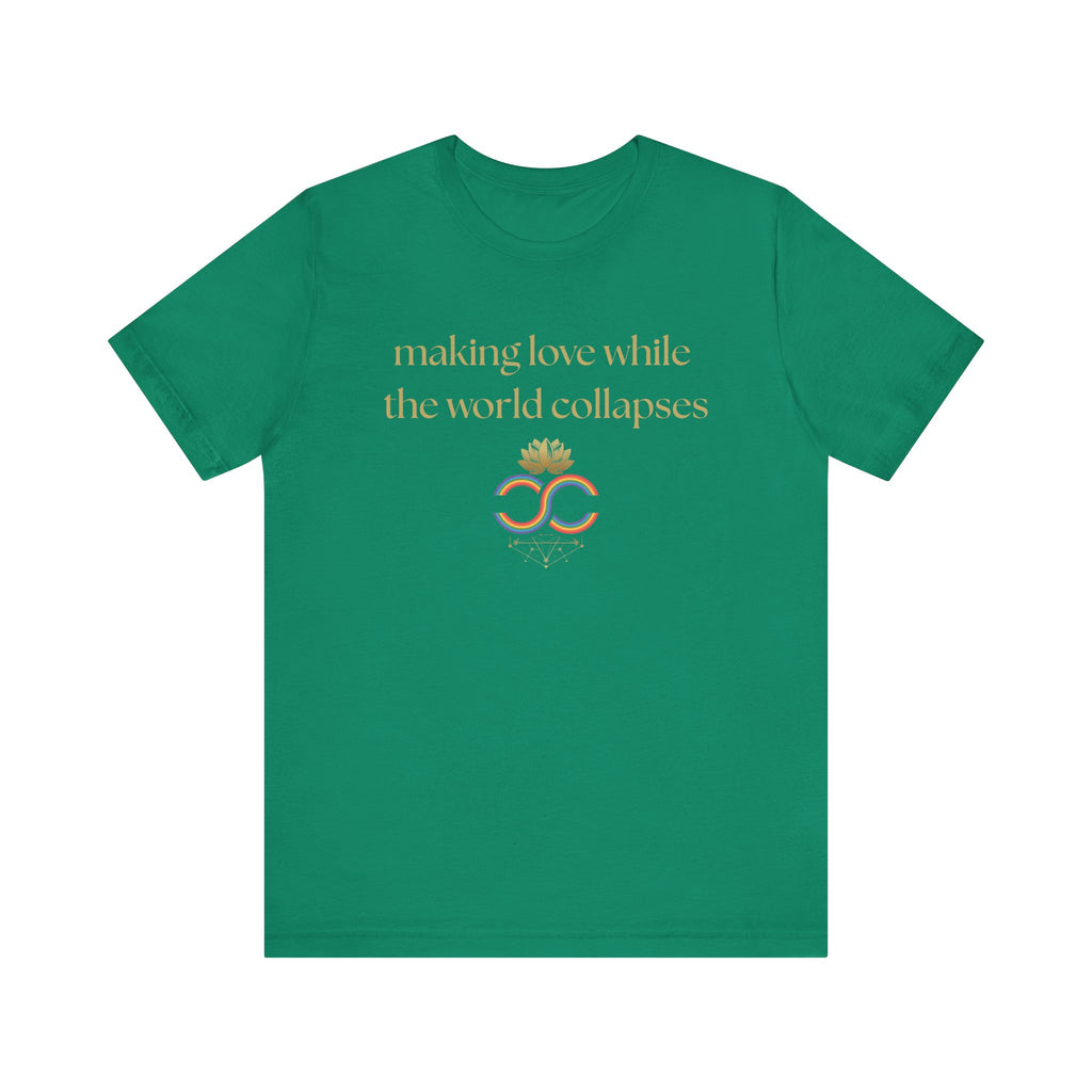 "Making Love While the World Collapses" Unisex T-Shirt