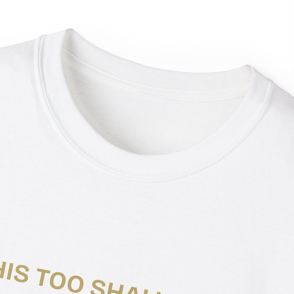 Humorous Quote Tee, Casual Unisex T-Shirt "This too shall pass"