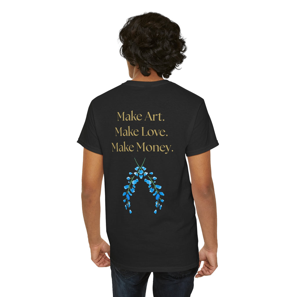 "Make Art, Make money, Make Love" Bohemian Inspirational Unisex Tee