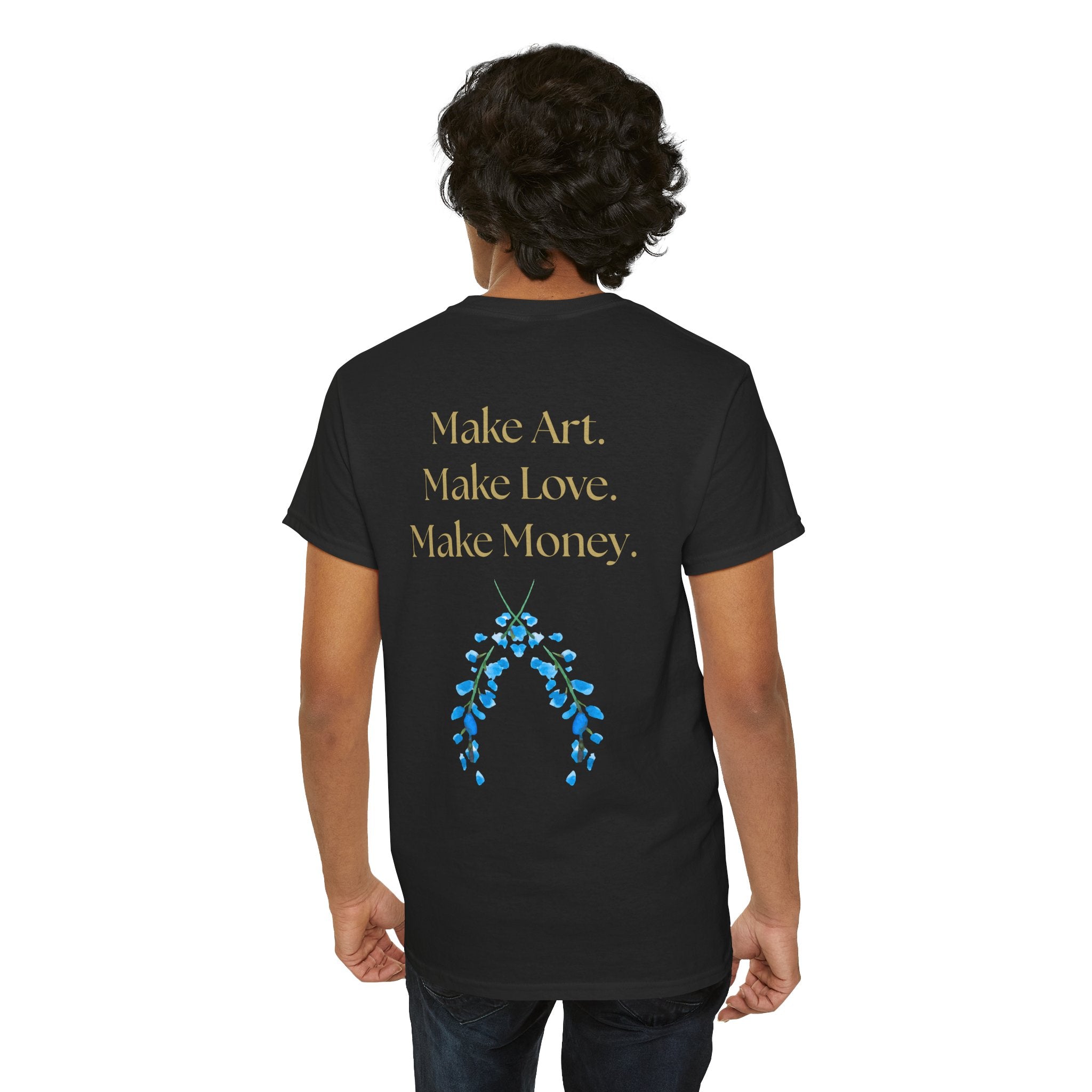 "Make Art, Make money, Make Love" Bohemian Inspirational Unisex Tee