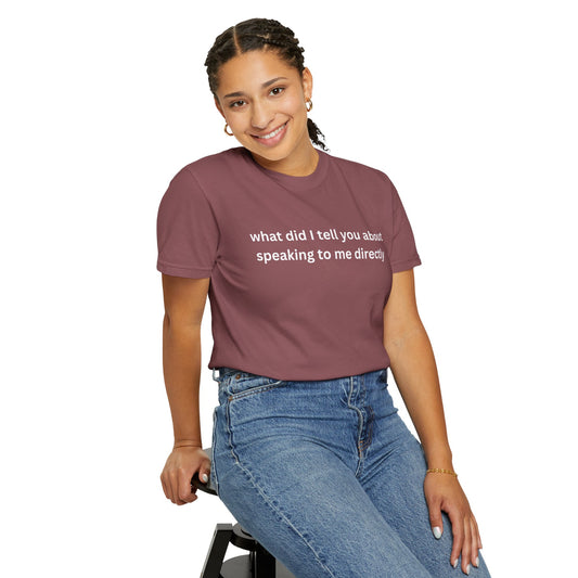 Funny Statement T-Shirt for Casual Vibes, "What did i tell you"