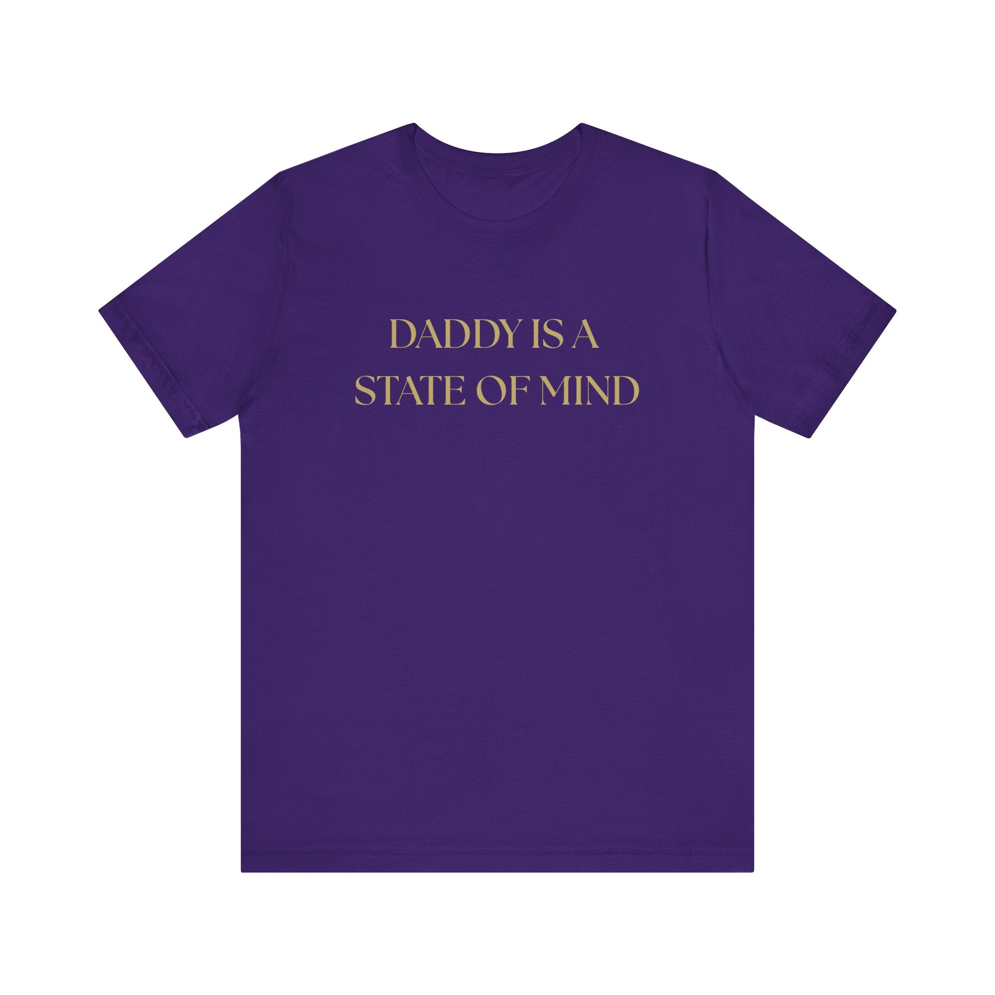 "Daddy is a state of Mind" Unisex Tee,