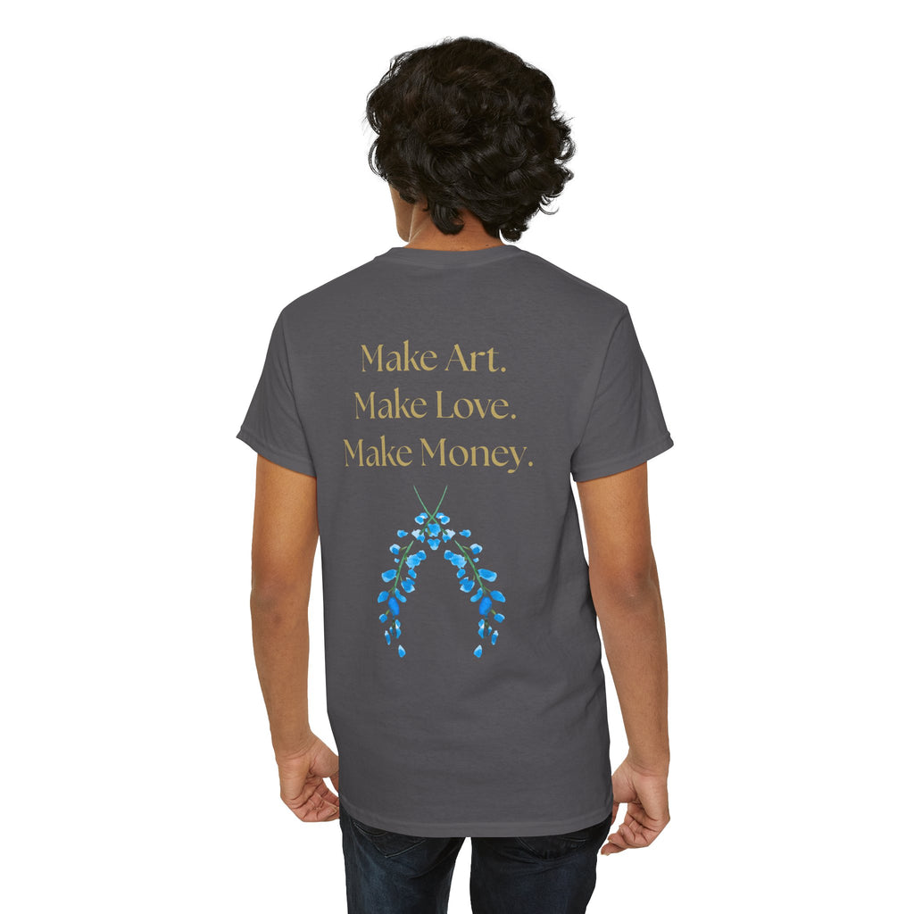 "Make Art, Make money, Make Love" Bohemian Inspirational Unisex Tee