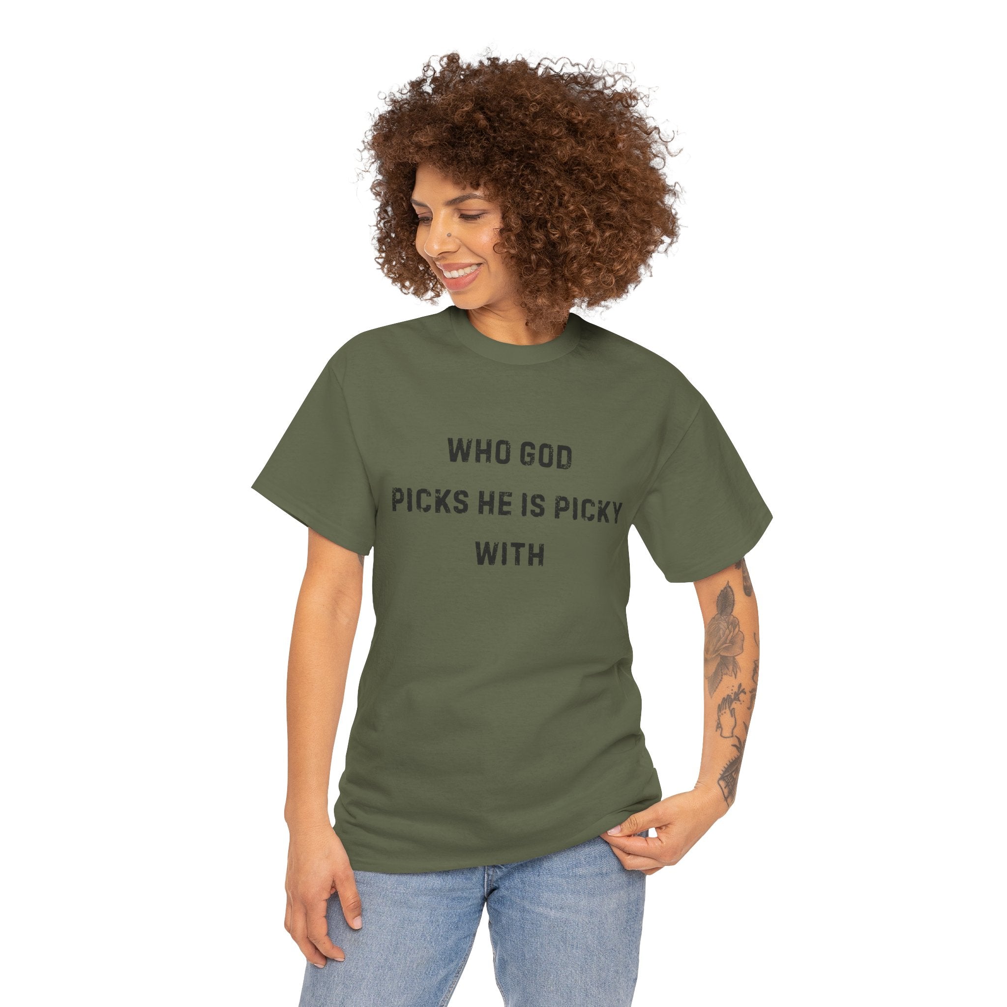 Unisex Heavy Cotton Tee with Inspirational Quote, "Who God Picks"