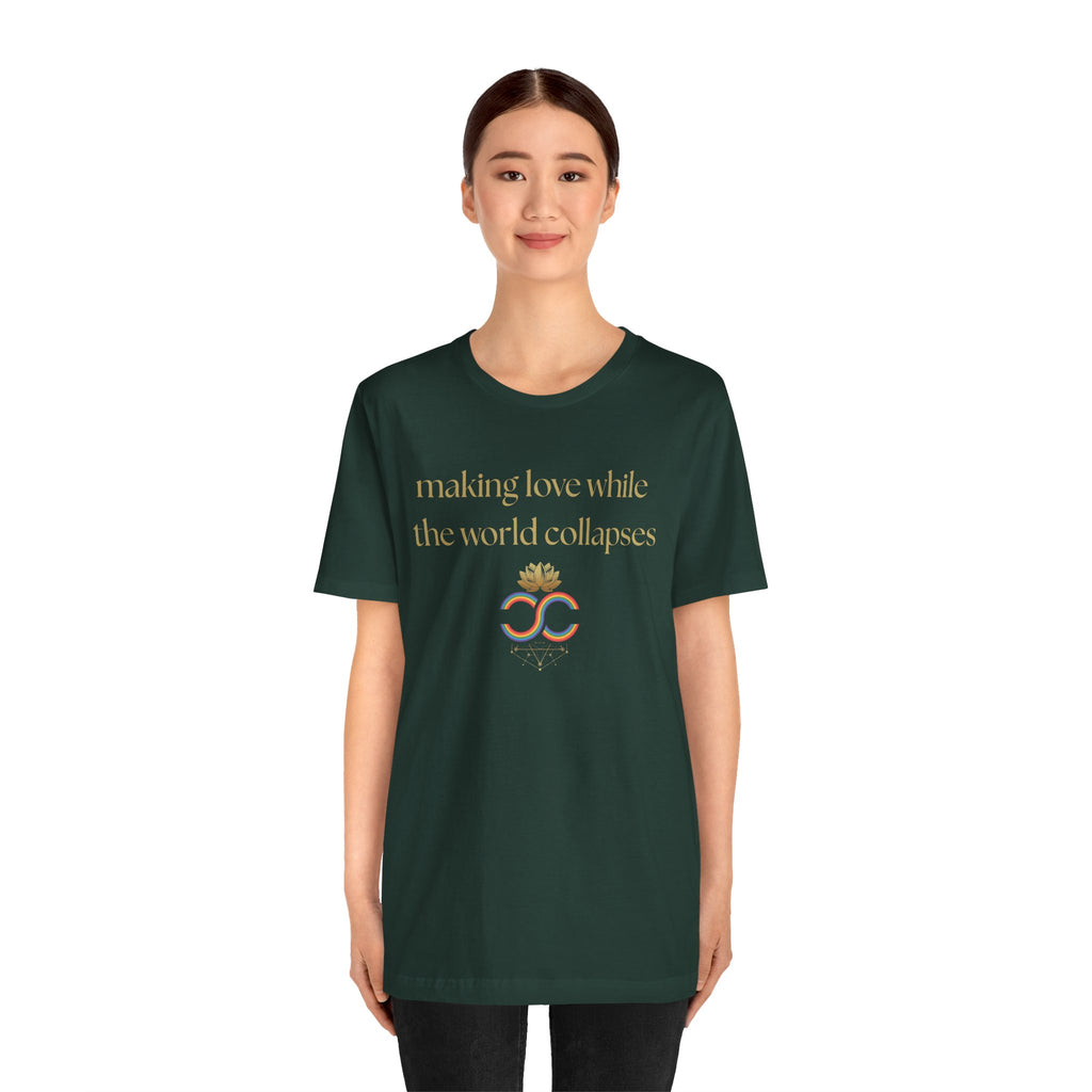 "Making Love While the World Collapses" Unisex T-Shirt