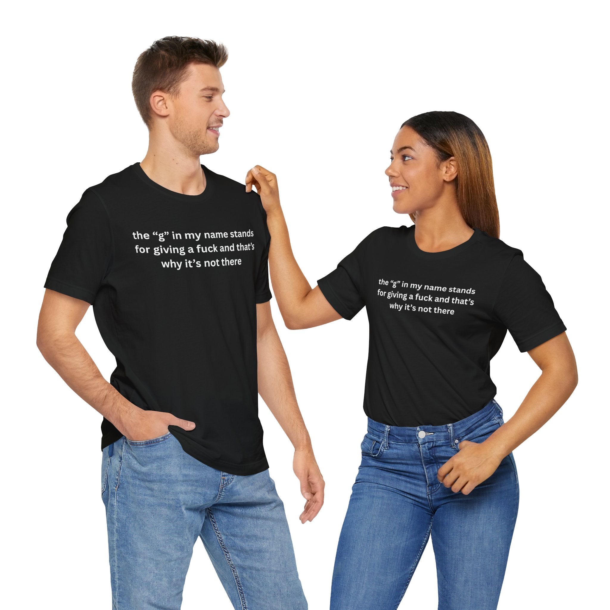 Humorous Unisex Short Sleeve Tee - "The 'G' in My Name" Shirt