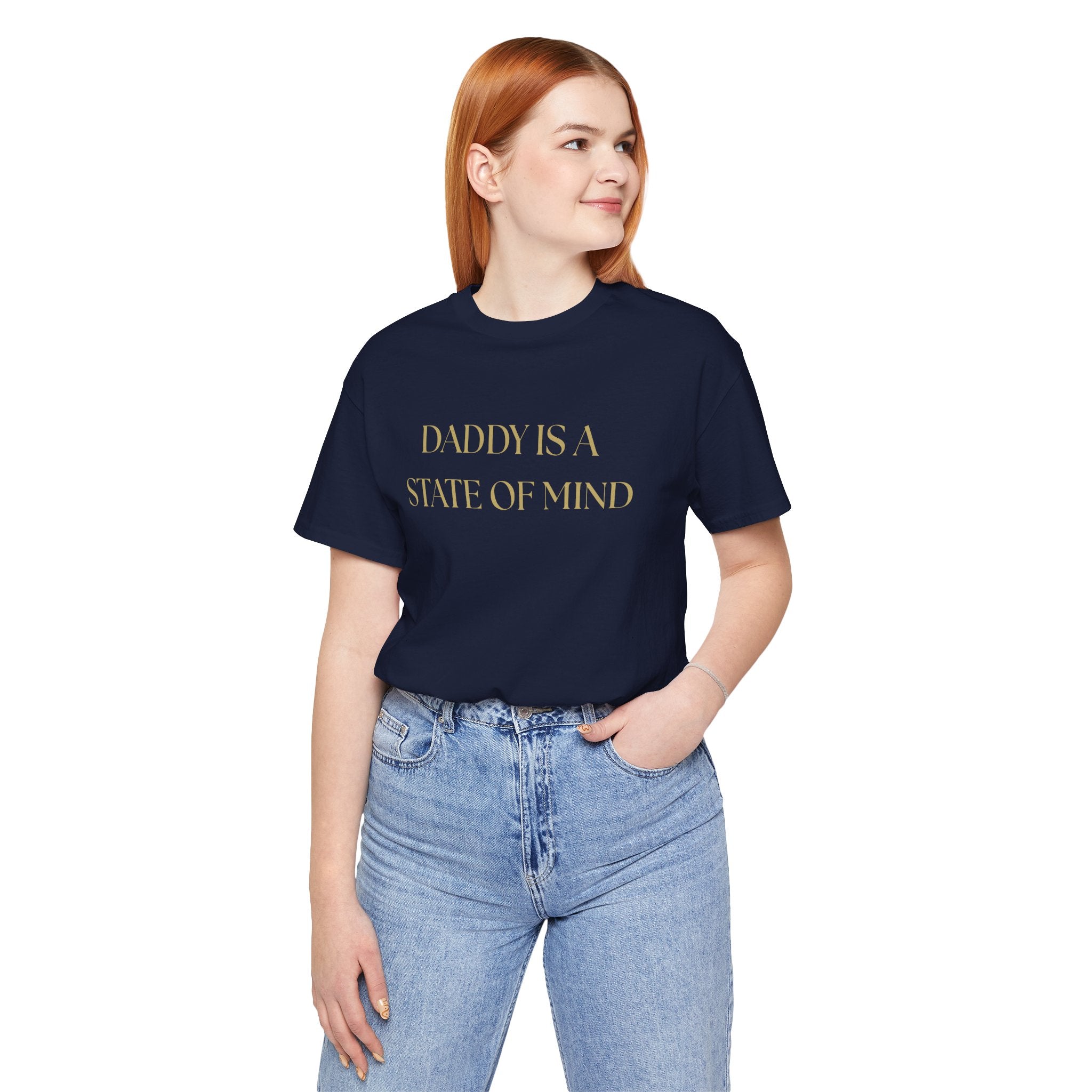 "Daddy is a state of Mind" Unisex Tee,
