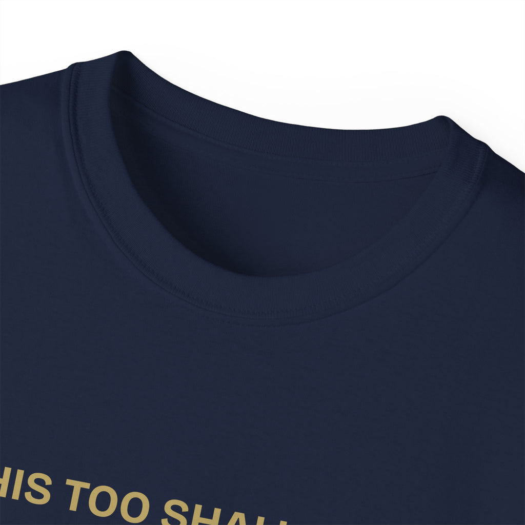 Humorous Quote Tee, Casual Unisex T-Shirt "This too shall pass"