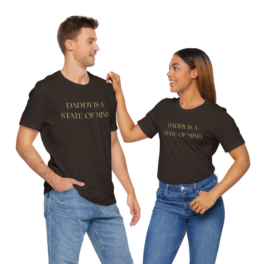 "Daddy is a state of Mind" Unisex Tee,