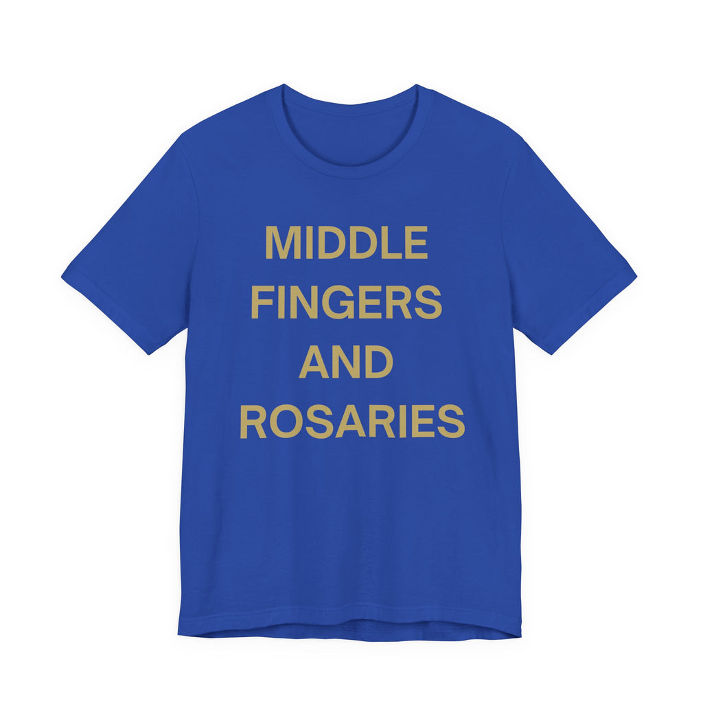 Middle Fingers and Rosaries Unisex Tee,