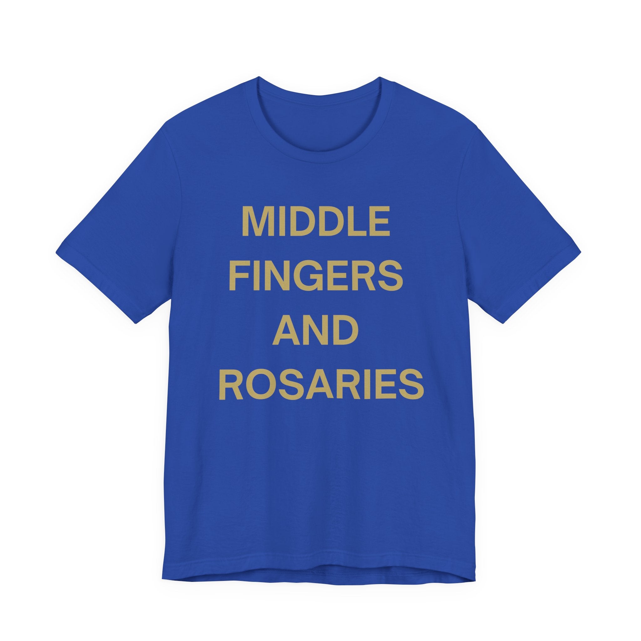 Middle Fingers and Rosaries Unisex Tee,