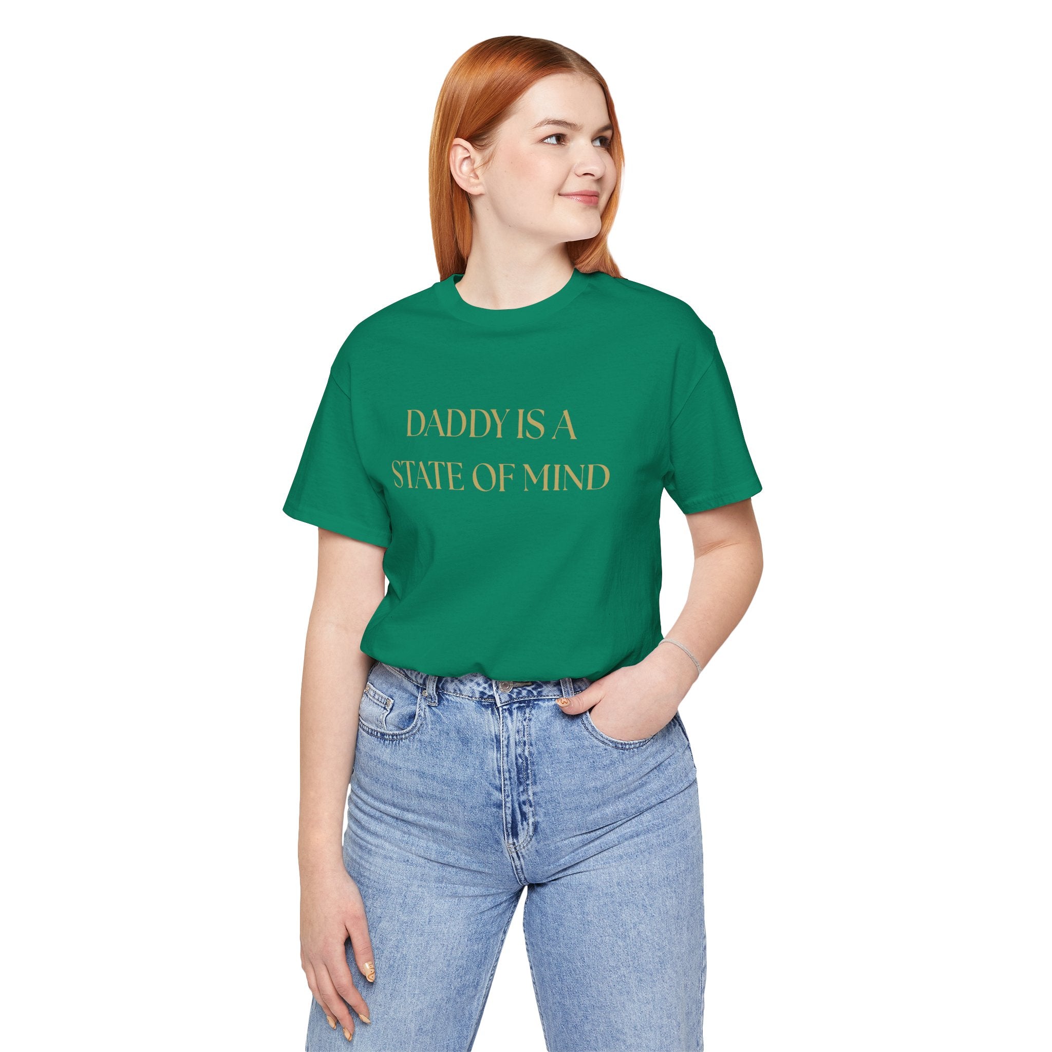 "Daddy is a state of Mind" Unisex Tee,