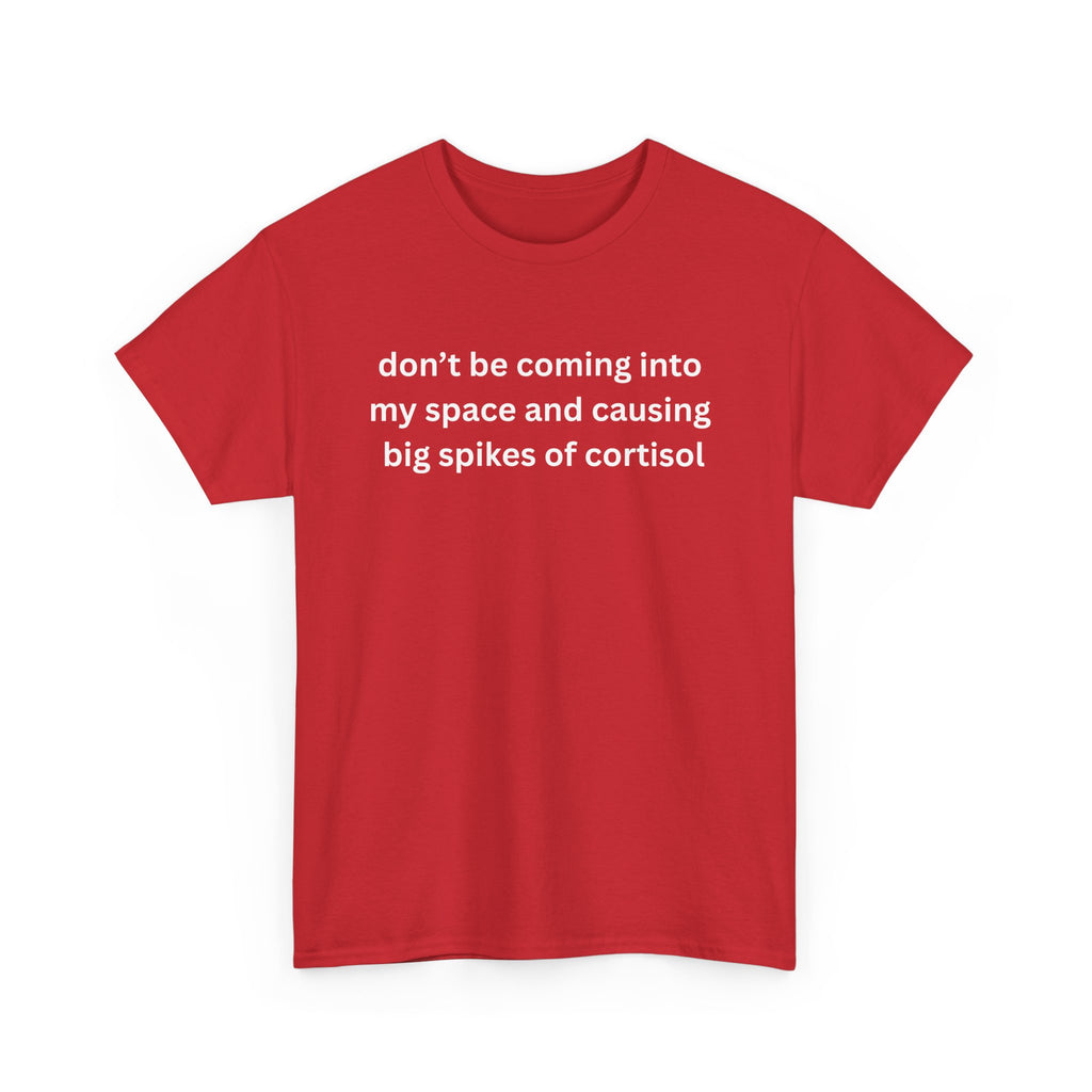 Casual Unisex Heavy Cotton Tee - "Don't be coming into my space"
