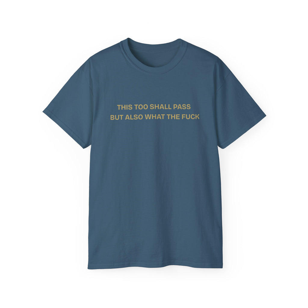Humorous Quote Tee, Casual Unisex T-Shirt "This too shall pass"