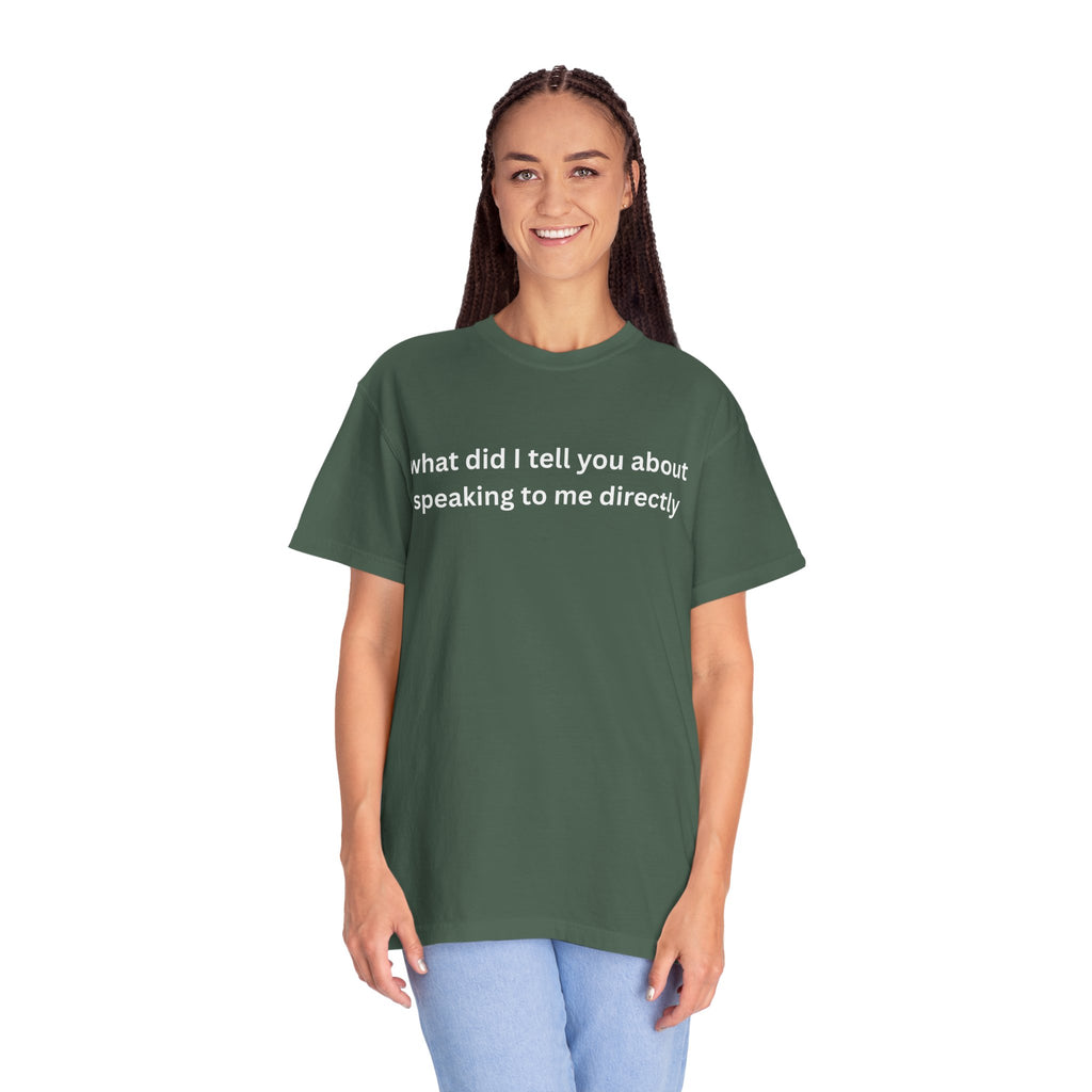 Funny Statement T-Shirt for Casual Vibes, "What did i tell you"