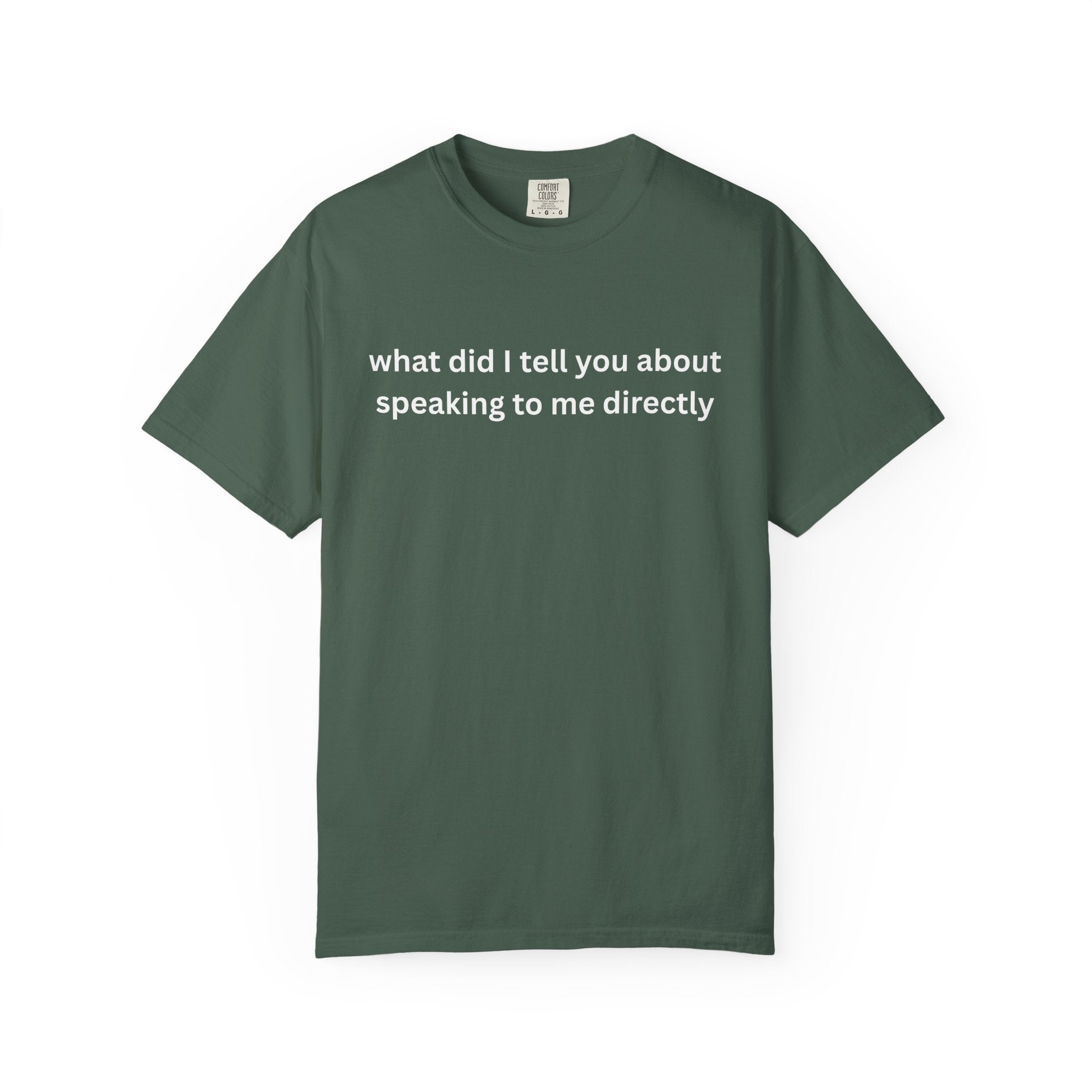 Funny Statement T-Shirt for Casual Vibes, "What did i tell you"