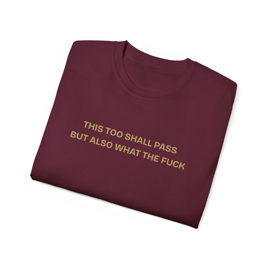 Humorous Quote Tee, Casual Unisex T-Shirt "This too shall pass"