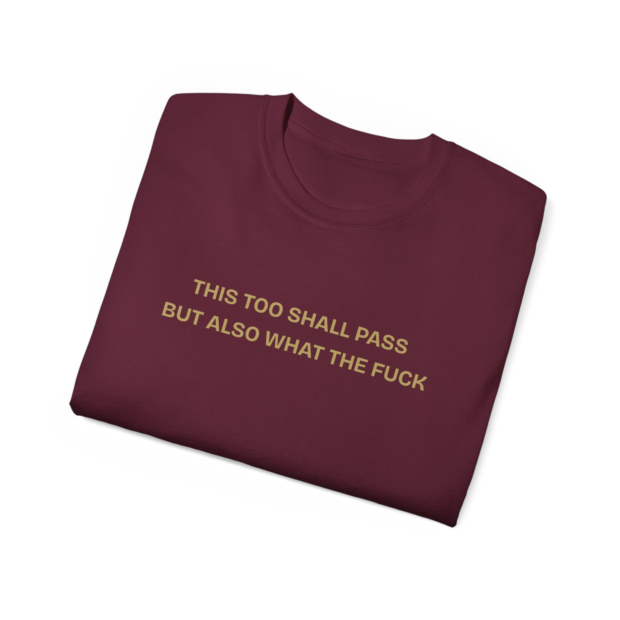 Humorous Quote Tee, Casual Unisex T-Shirt "This too shall pass"