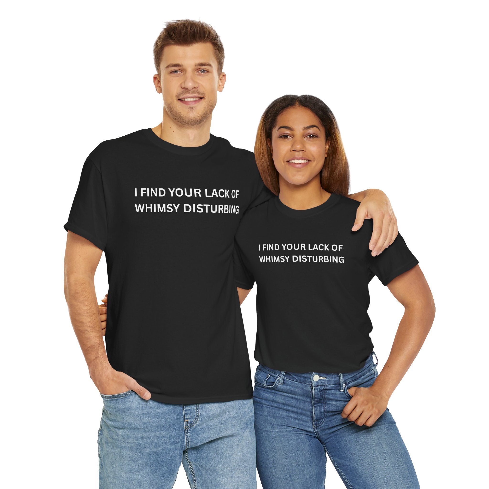 Comfortable Unisex Cotton Tee "I find your lack of whimsy"