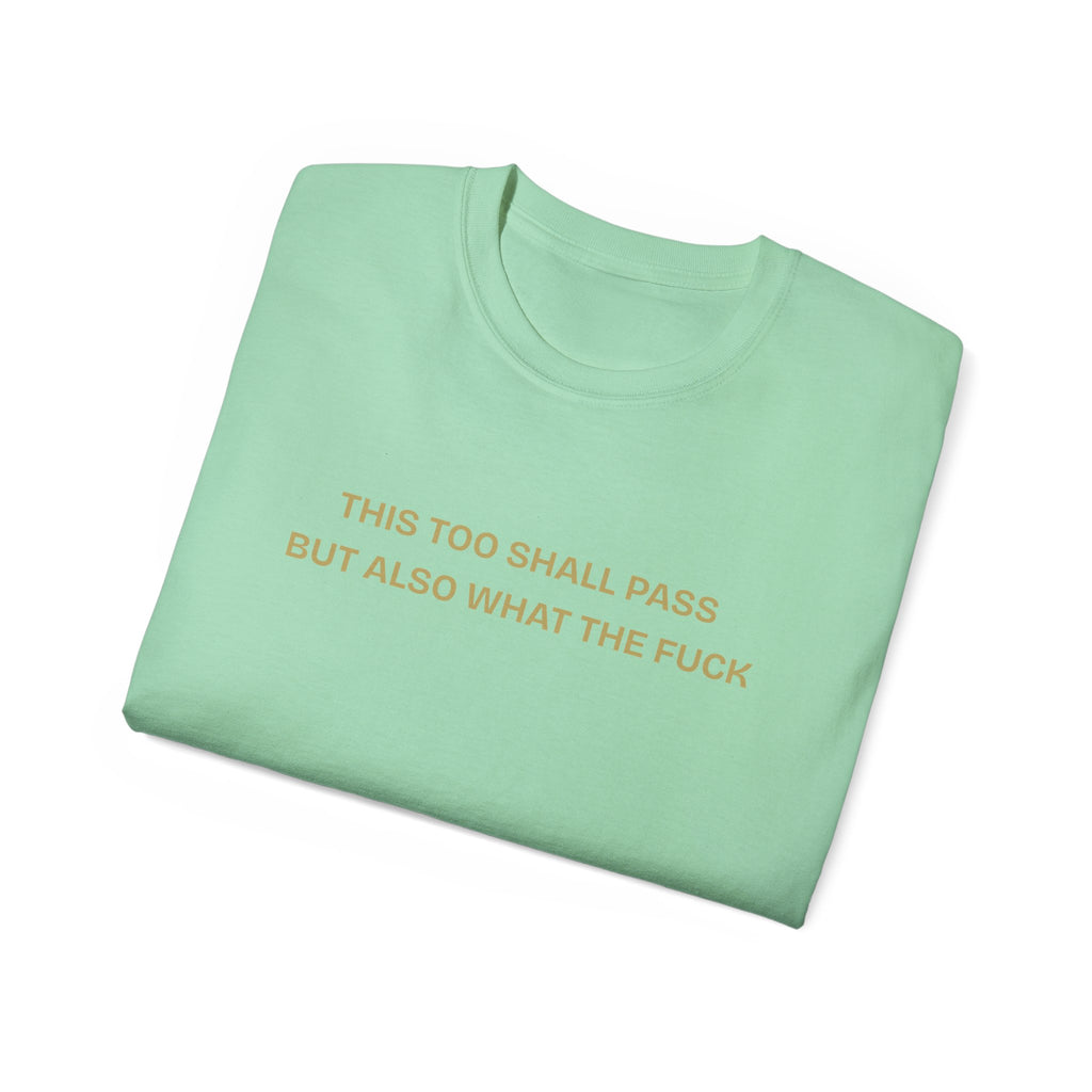 Humorous Quote Tee, Casual Unisex T-Shirt "This too shall pass"
