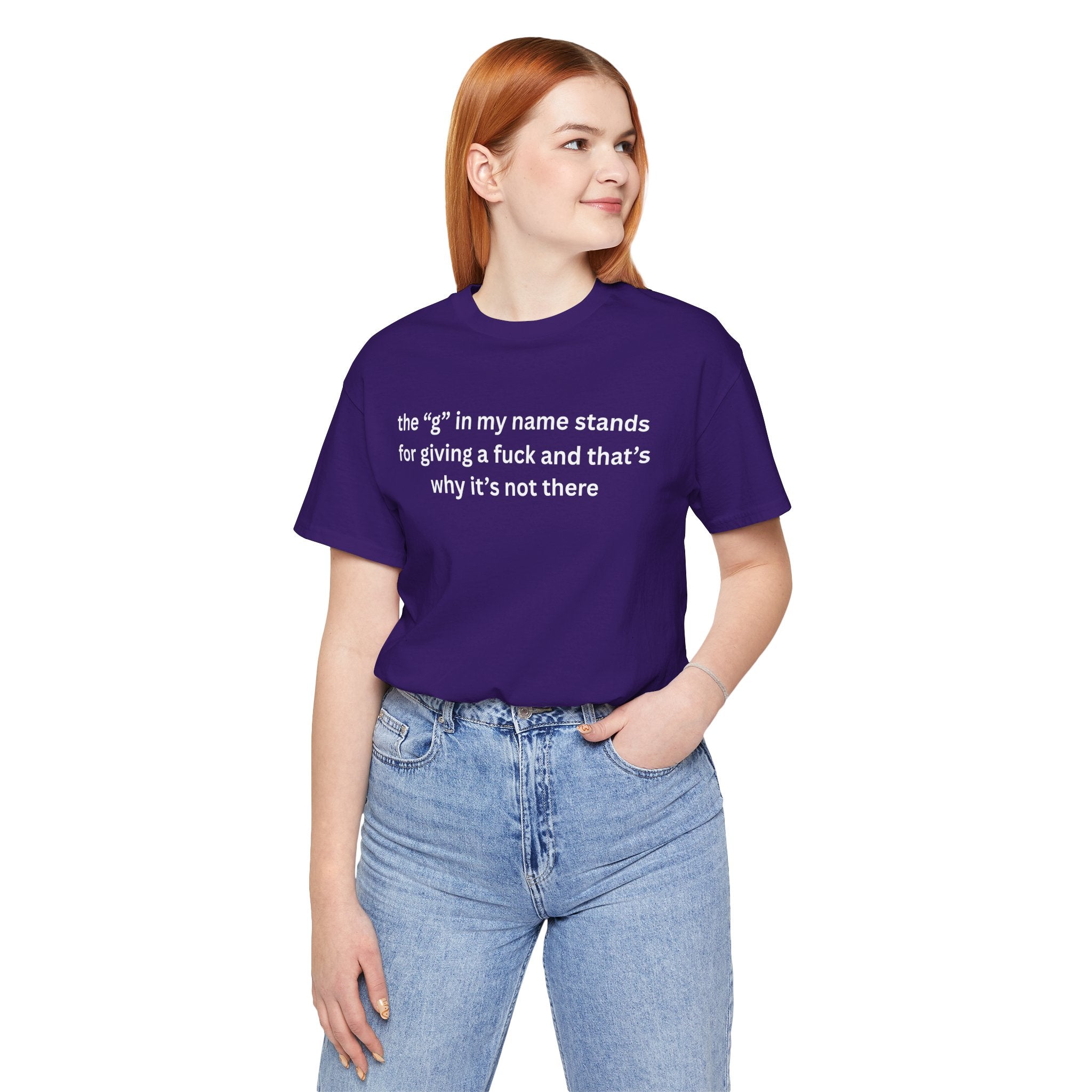 Humorous Unisex Short Sleeve Tee - "The 'G' in My Name" Shirt