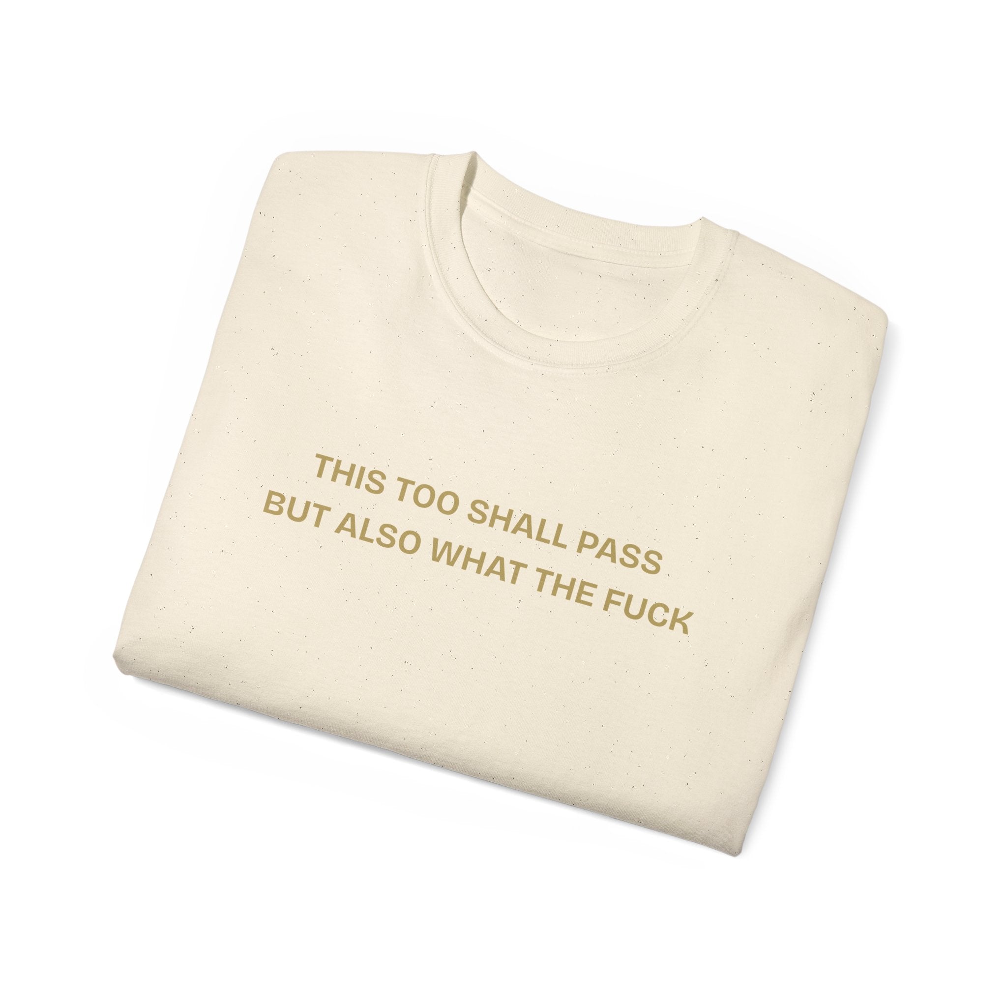 Humorous Quote Tee, Casual Unisex T-Shirt "This too shall pass"