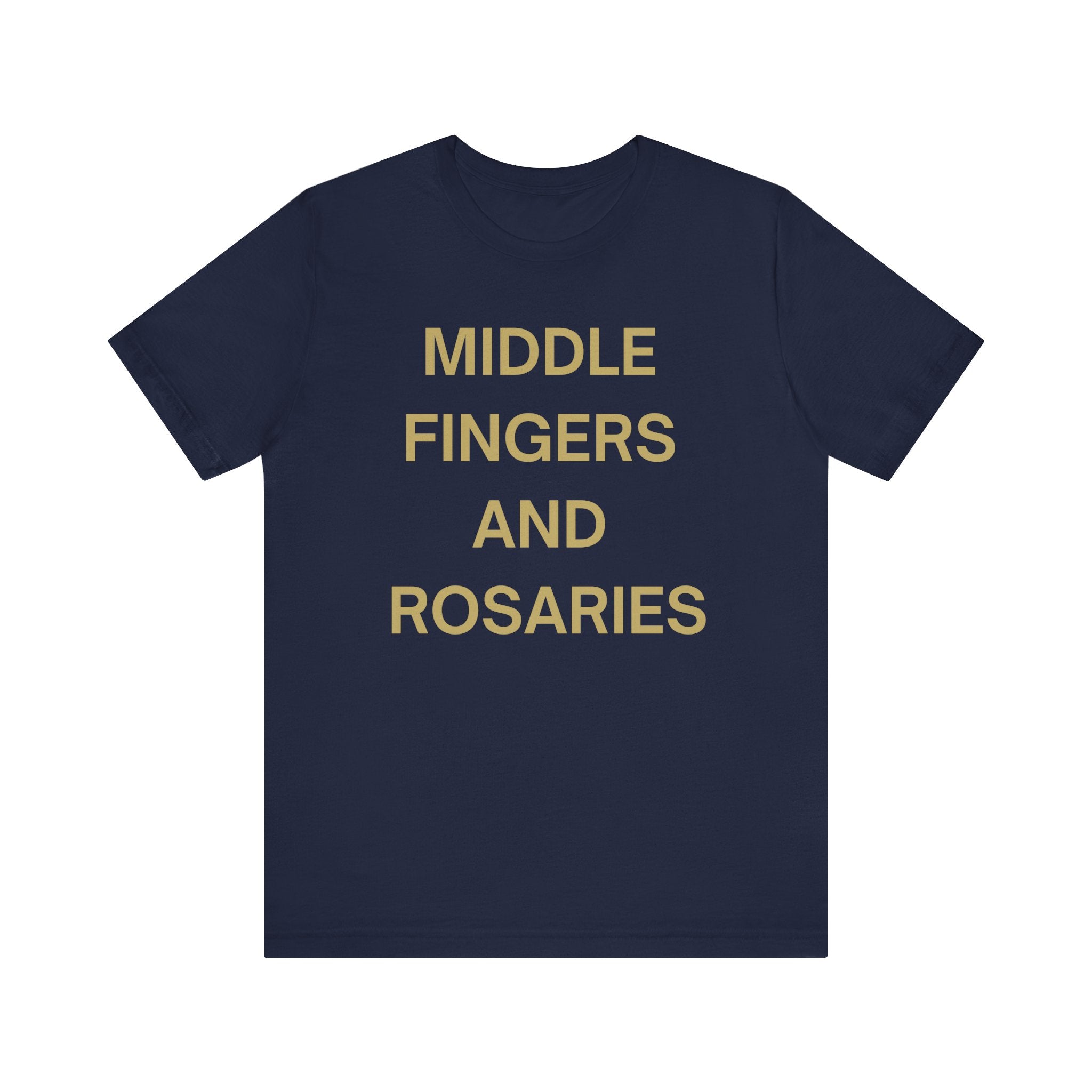 Middle Fingers and Rosaries Unisex Tee,