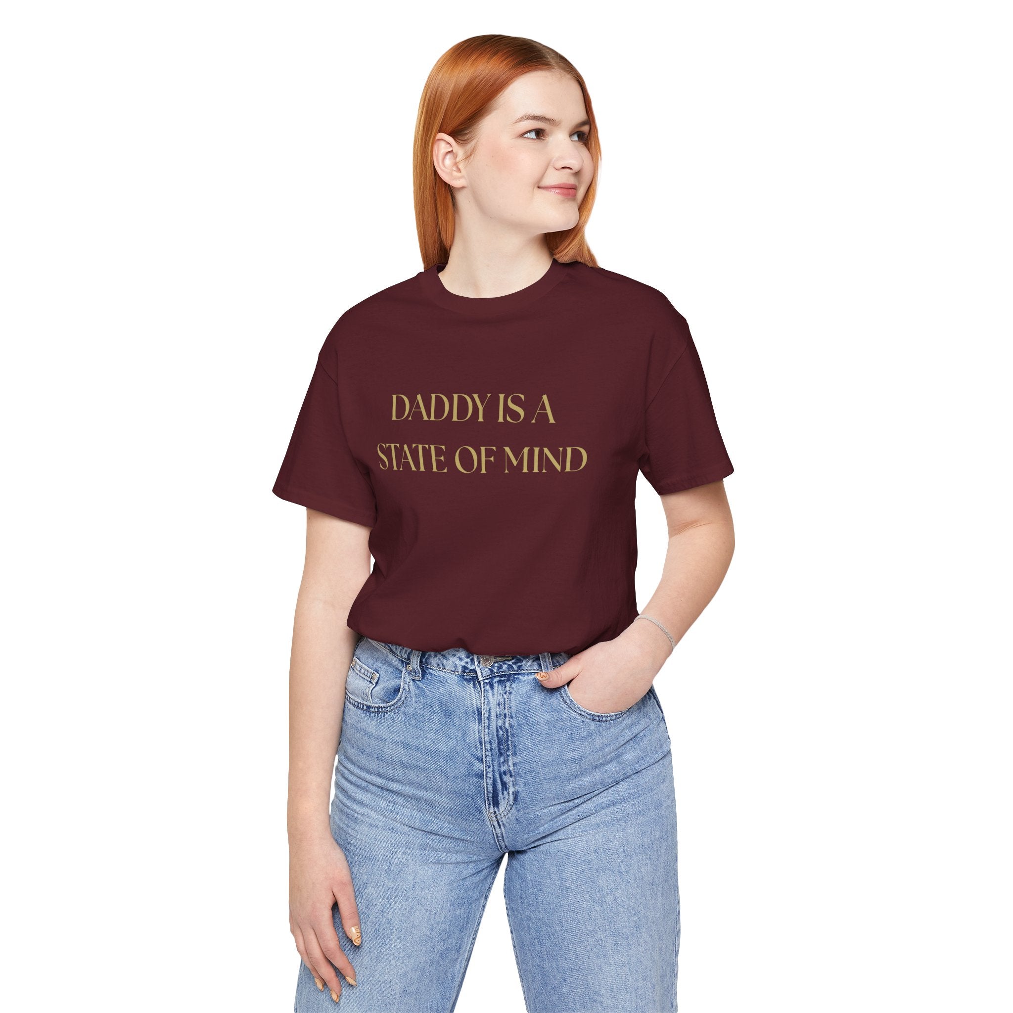 "Daddy is a state of Mind" Unisex Tee,
