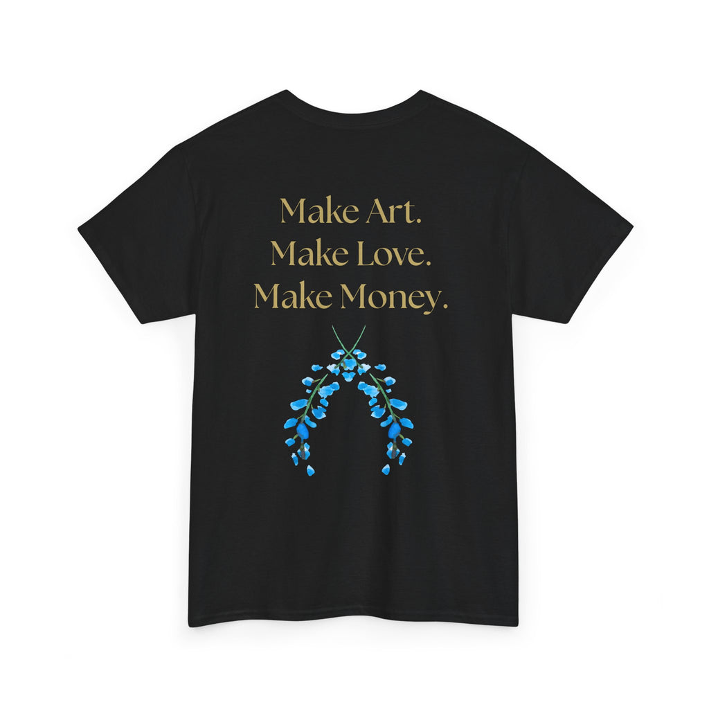 "Make Art, Make money, Make Love" Bohemian Inspirational Unisex Tee