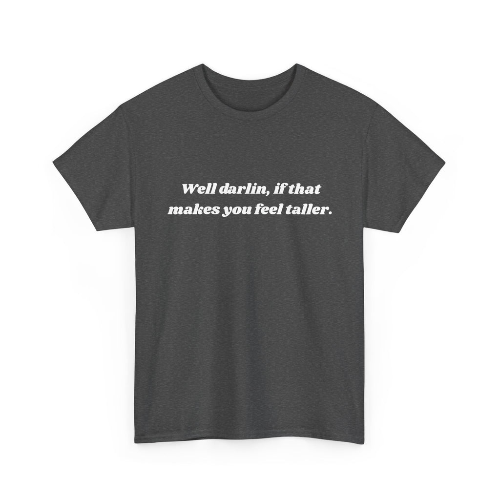 Unisex Heavy Cotton Tee "Well Darlin"