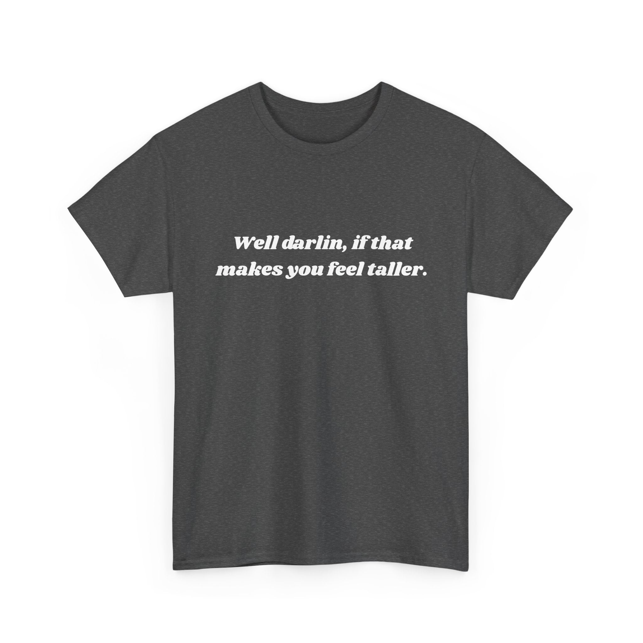 Unisex Heavy Cotton Tee "Well Darlin"
