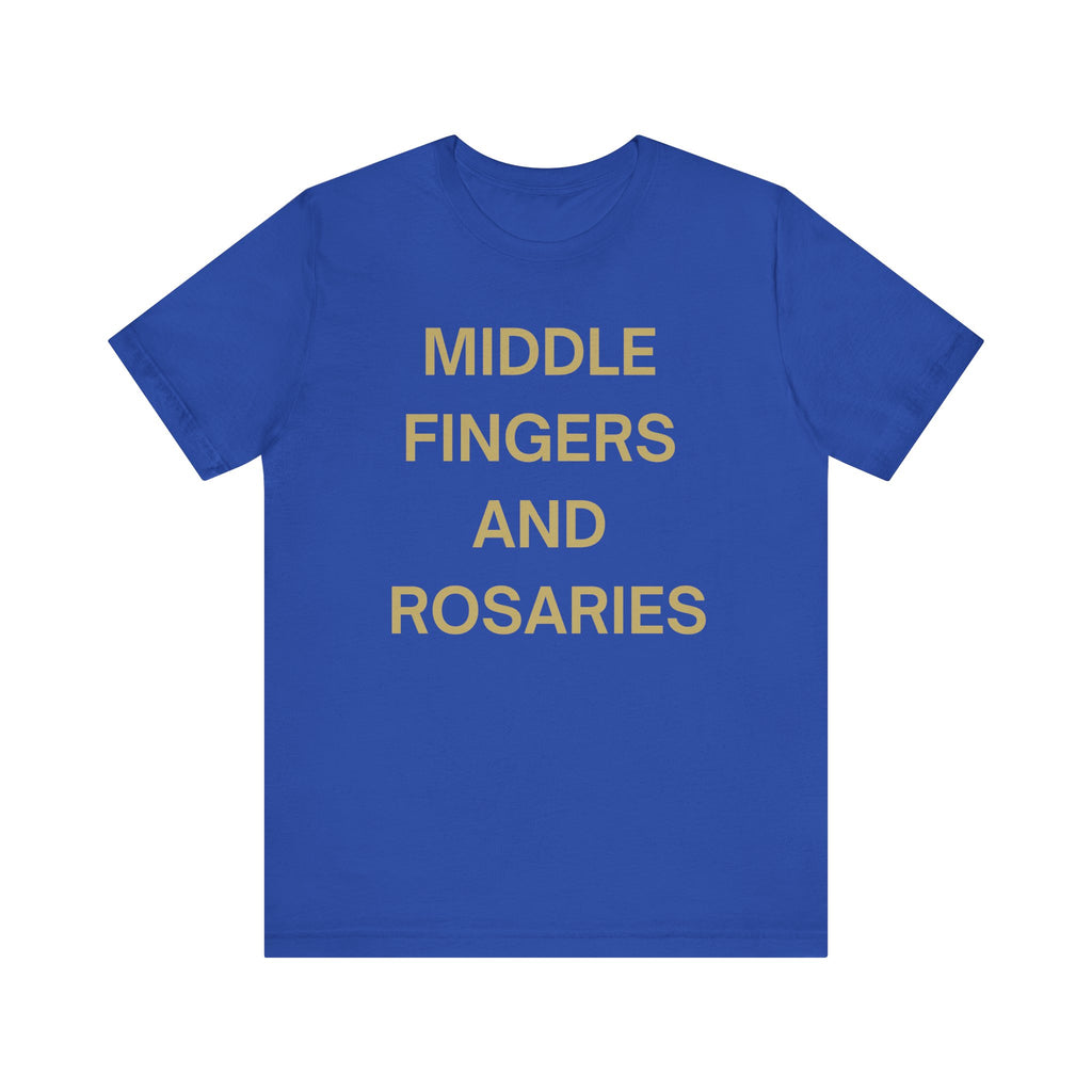 Middle Fingers and Rosaries Unisex Tee,