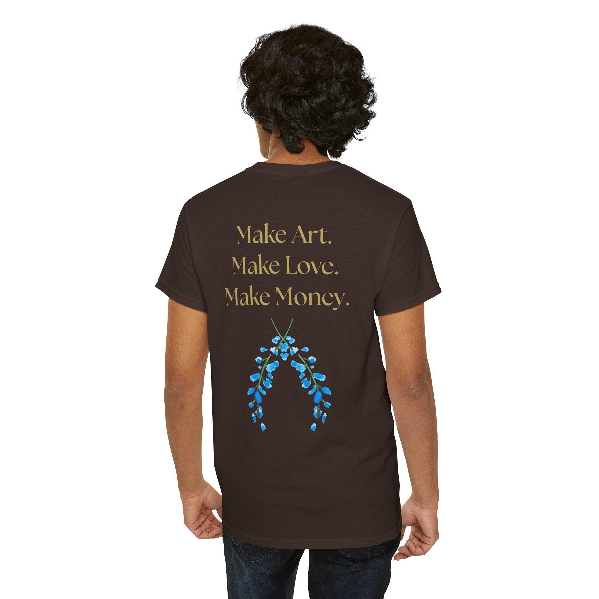 "Make Art, Make money, Make Love" Bohemian Inspirational Unisex Tee
