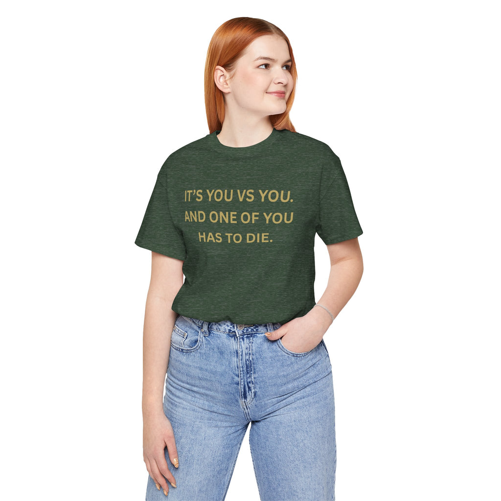 Motivational Tee, Unisex Short Sleeve Shirt "It's You Vs You"